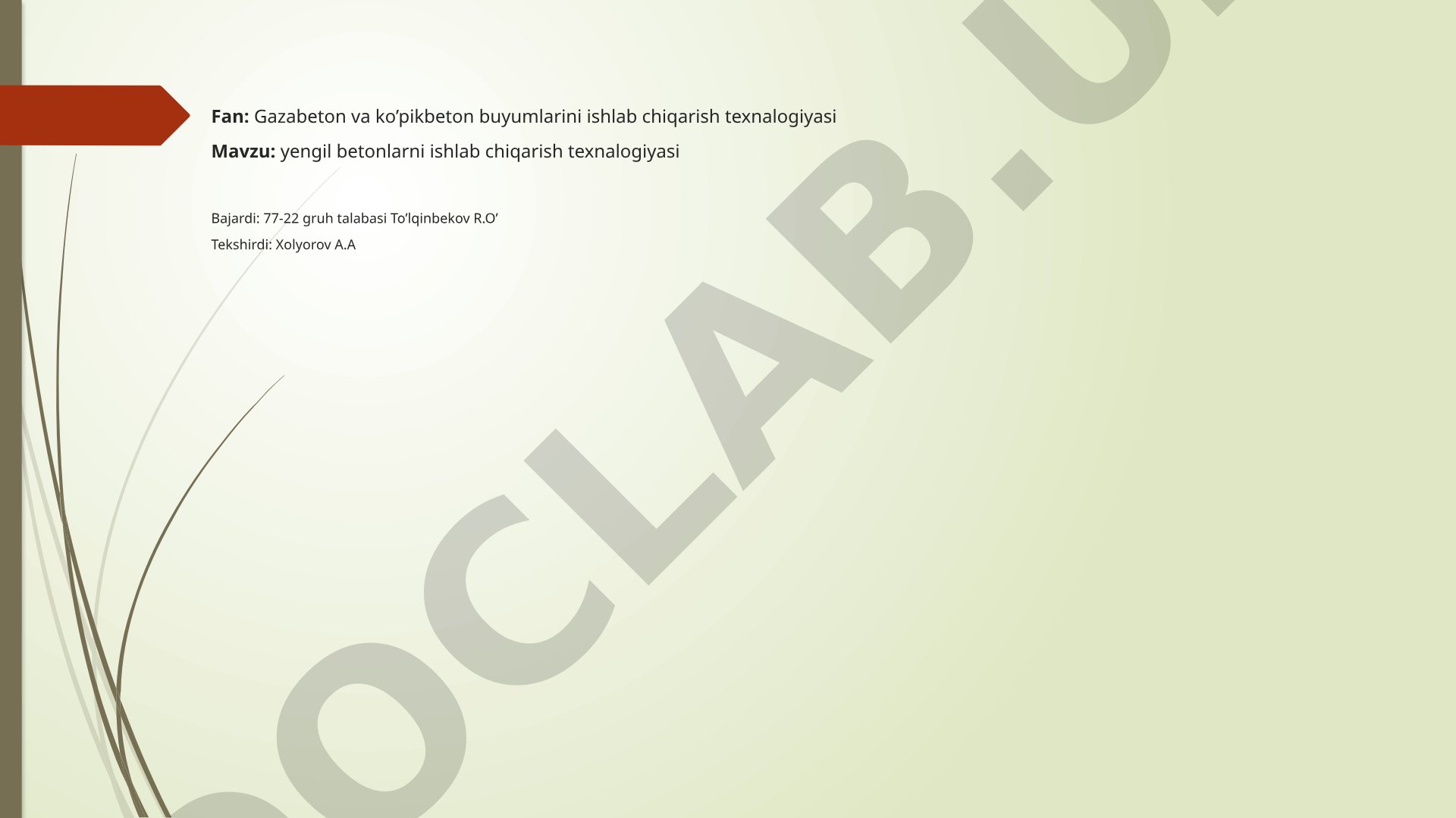 Yengil betonlarni ishlab chiqarish texnalogiyasi