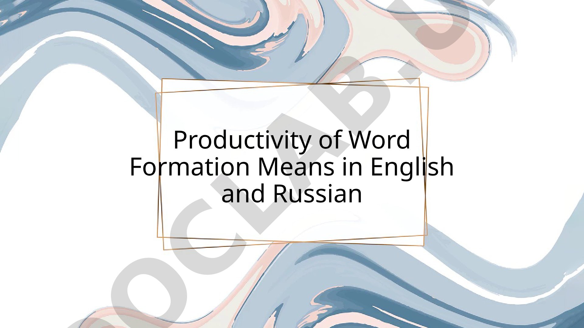 Productivity of Word Formation Means in English and Russian