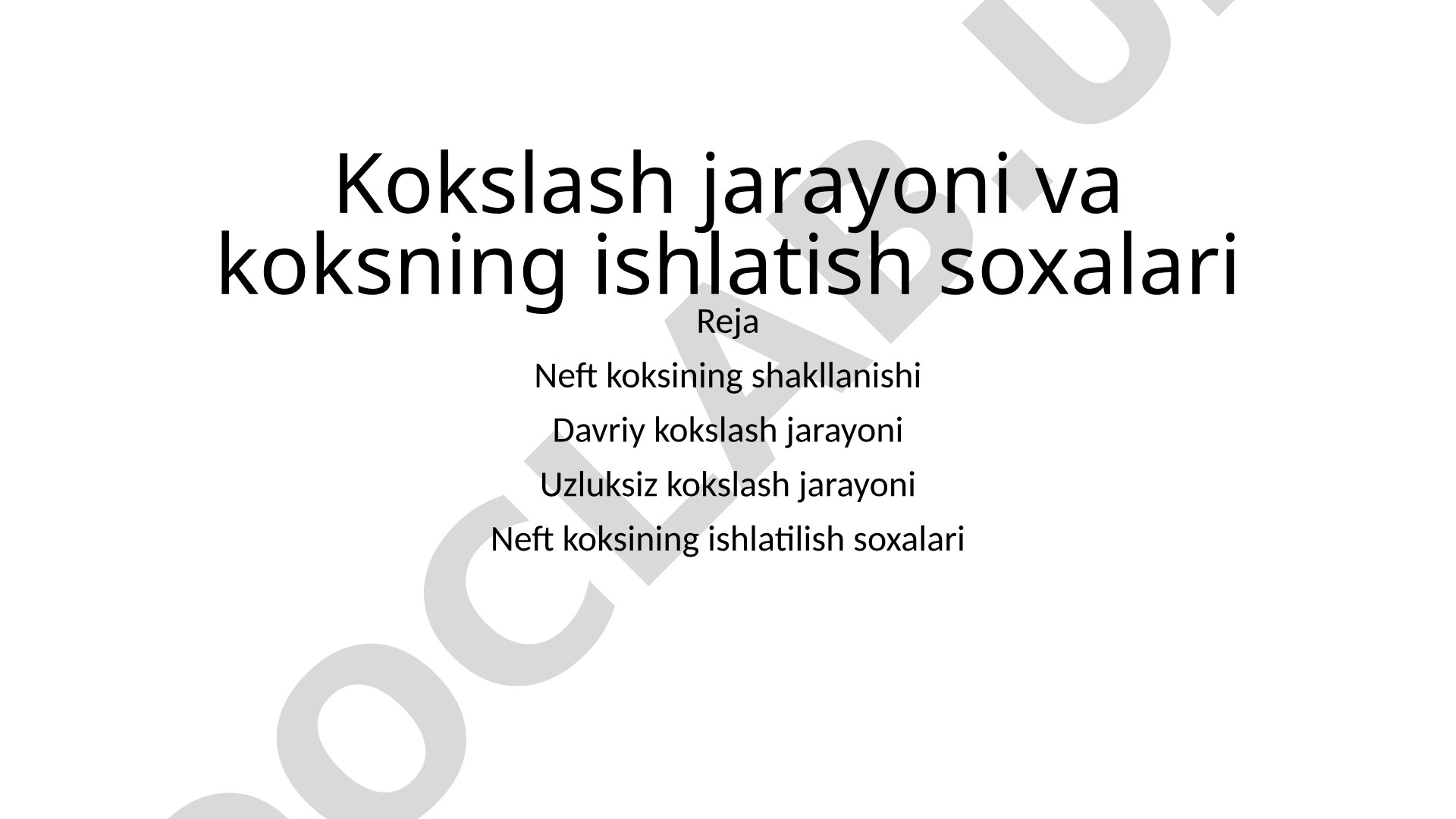 Kokslash jarayoni va koksning ishlatish soxalari