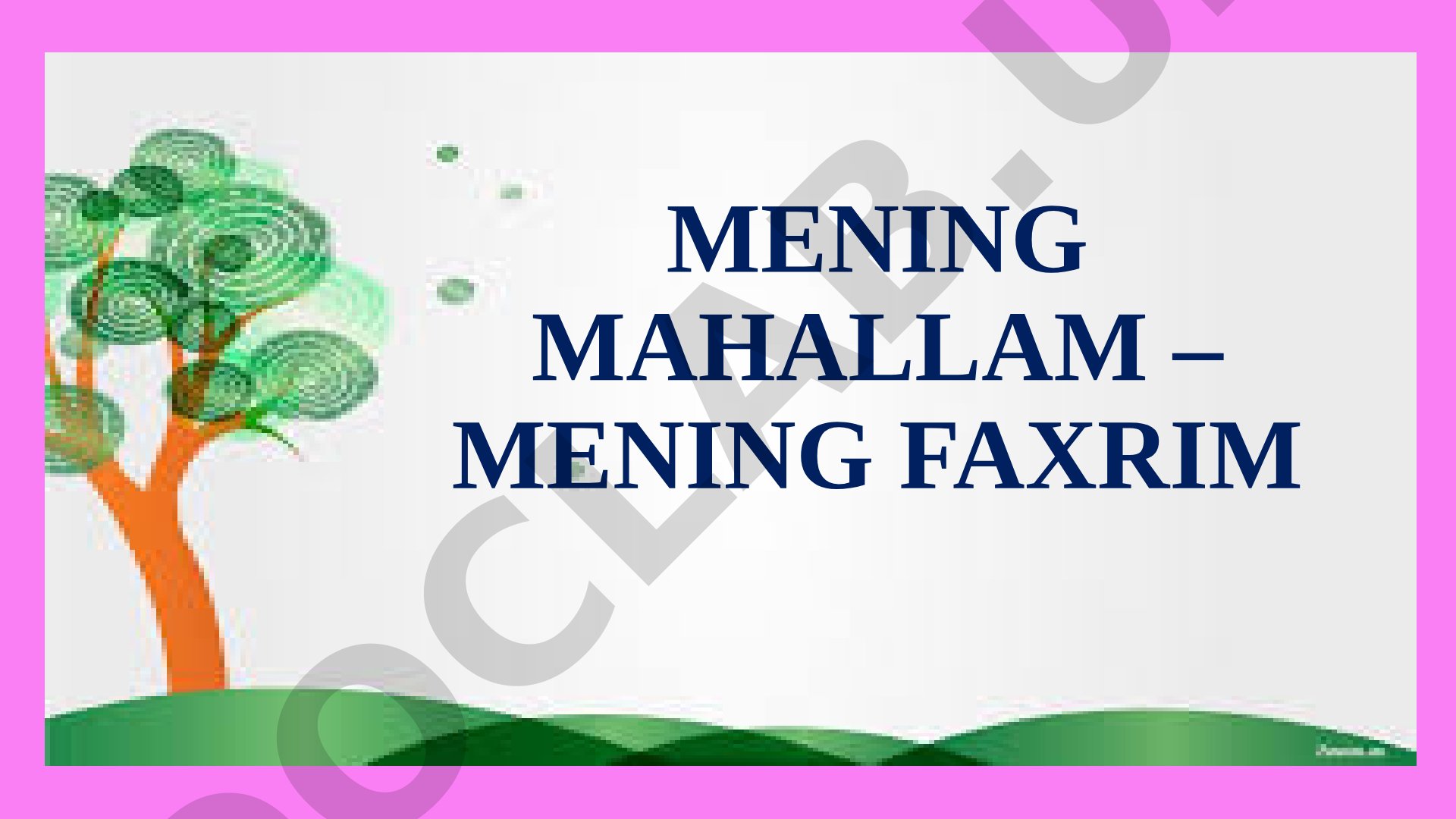 Mening mahallam – mening faxrim