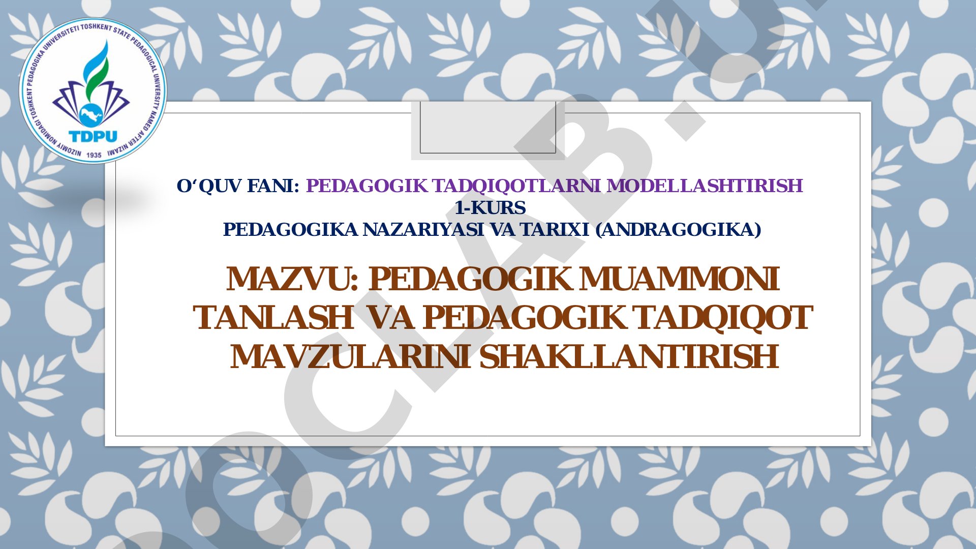 PEDAGOGIK MUAMMONI TANLASH VA PEDAGOGIK TADQIQOT MAVZULARINI SHAKLLANTIRISH