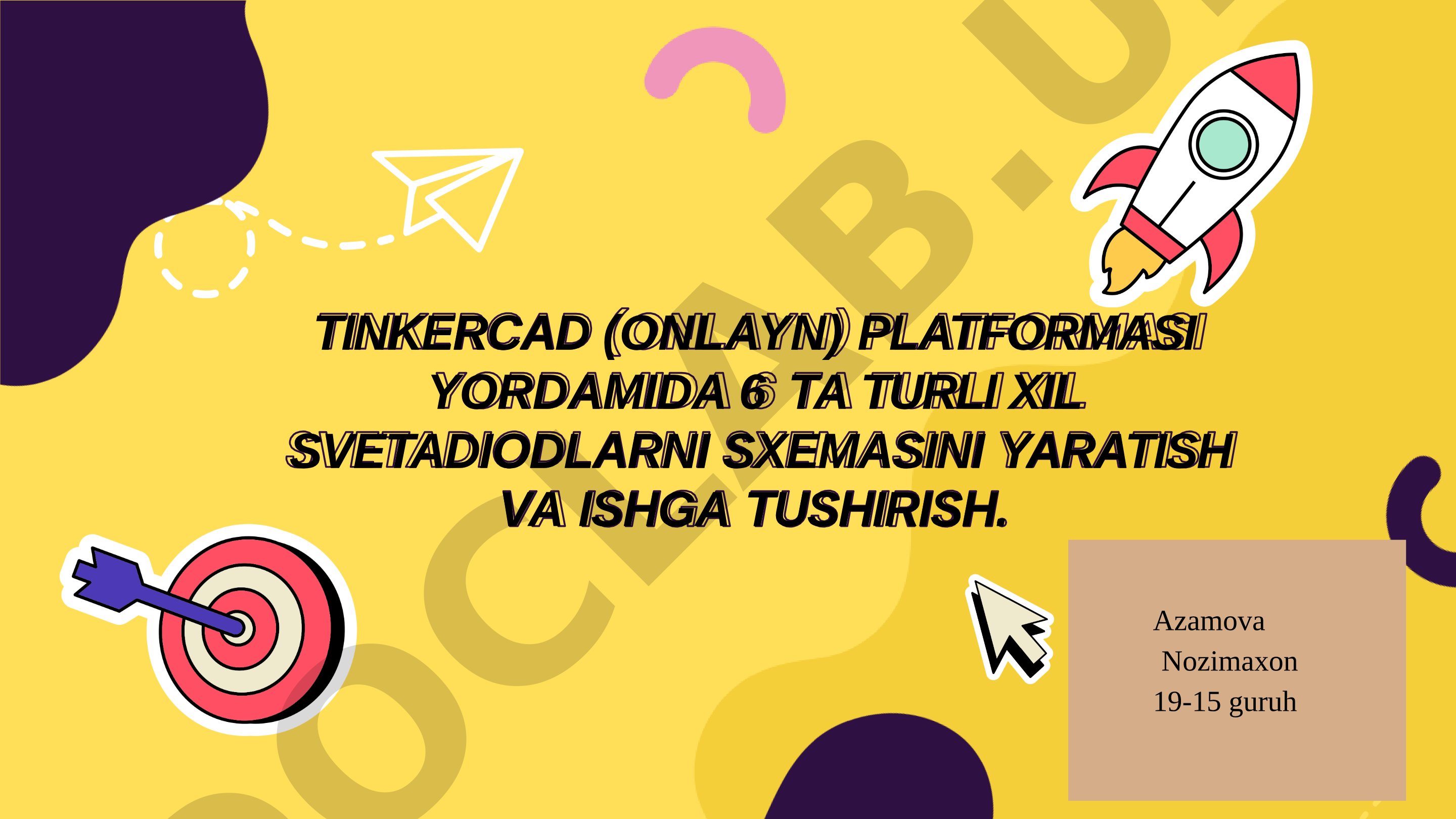 TINKERCAD (ONLAYN) PLATFORMASI YORDAMIDA 6 TA TURLI XIL SVETADIODLARNI SXEMASINI YARATISH VA ISHGA TUSHIRISH
