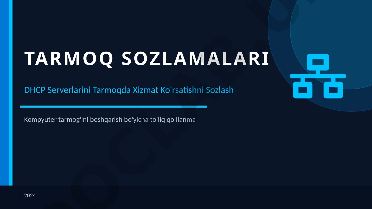 TARMOQ SOZLAMALARI DHCP Serverlarini Tarmoqda Xizmat Ko'rsatishni Sozlash