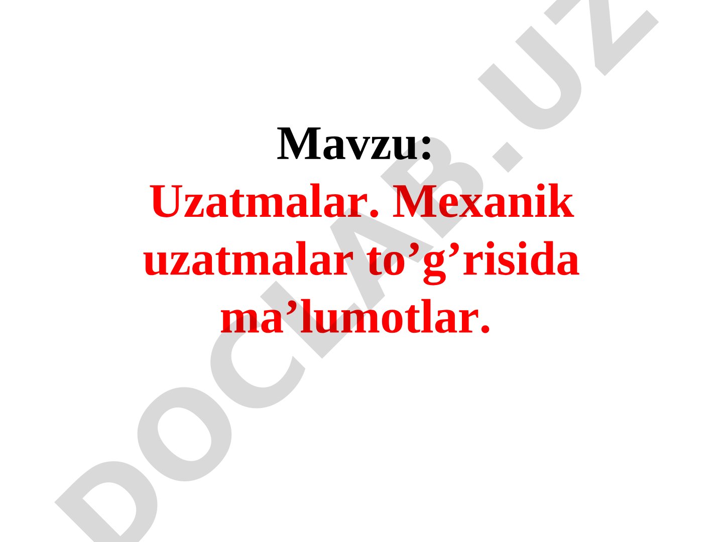 Uzatmalar. Mexanik uzatmalar to’g’risida ma’lumotlar.