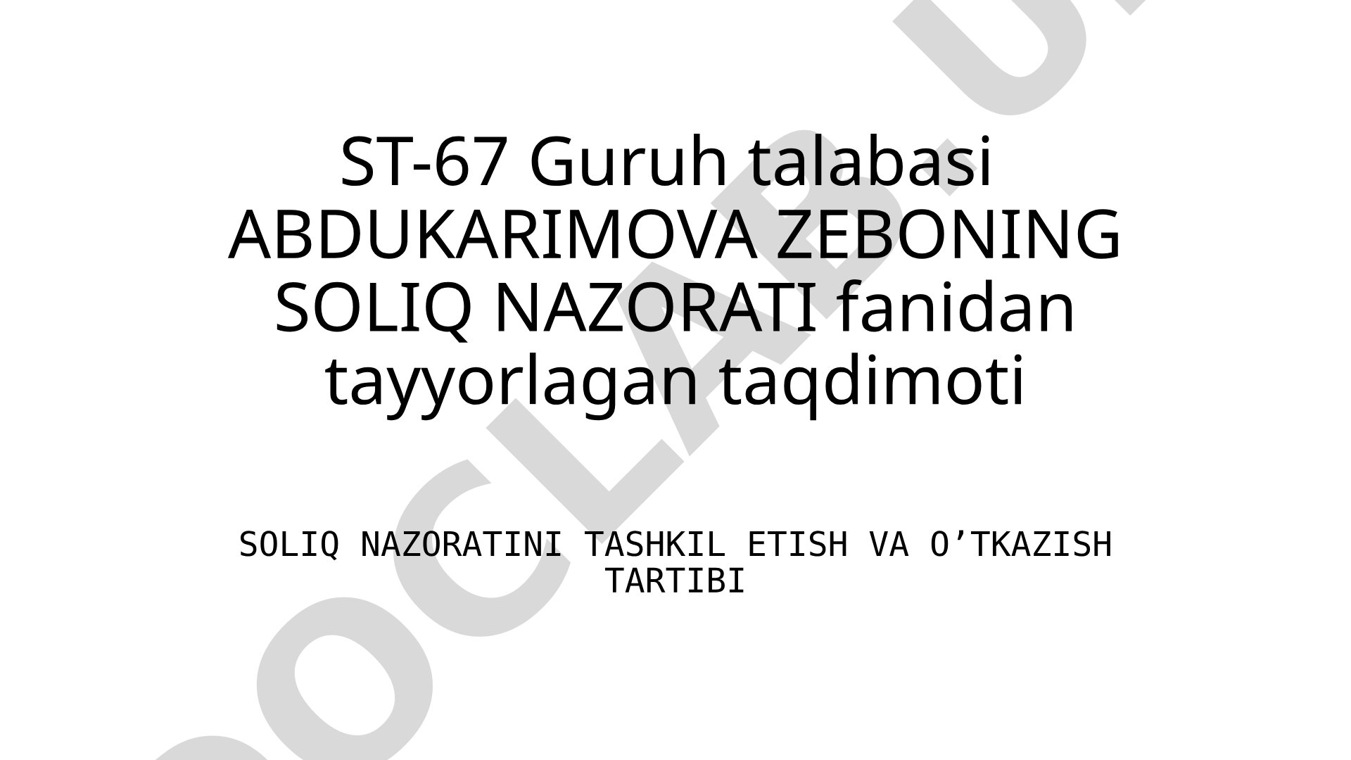 Soliq nazoratini tashkil etish va o’tkazish tartibi