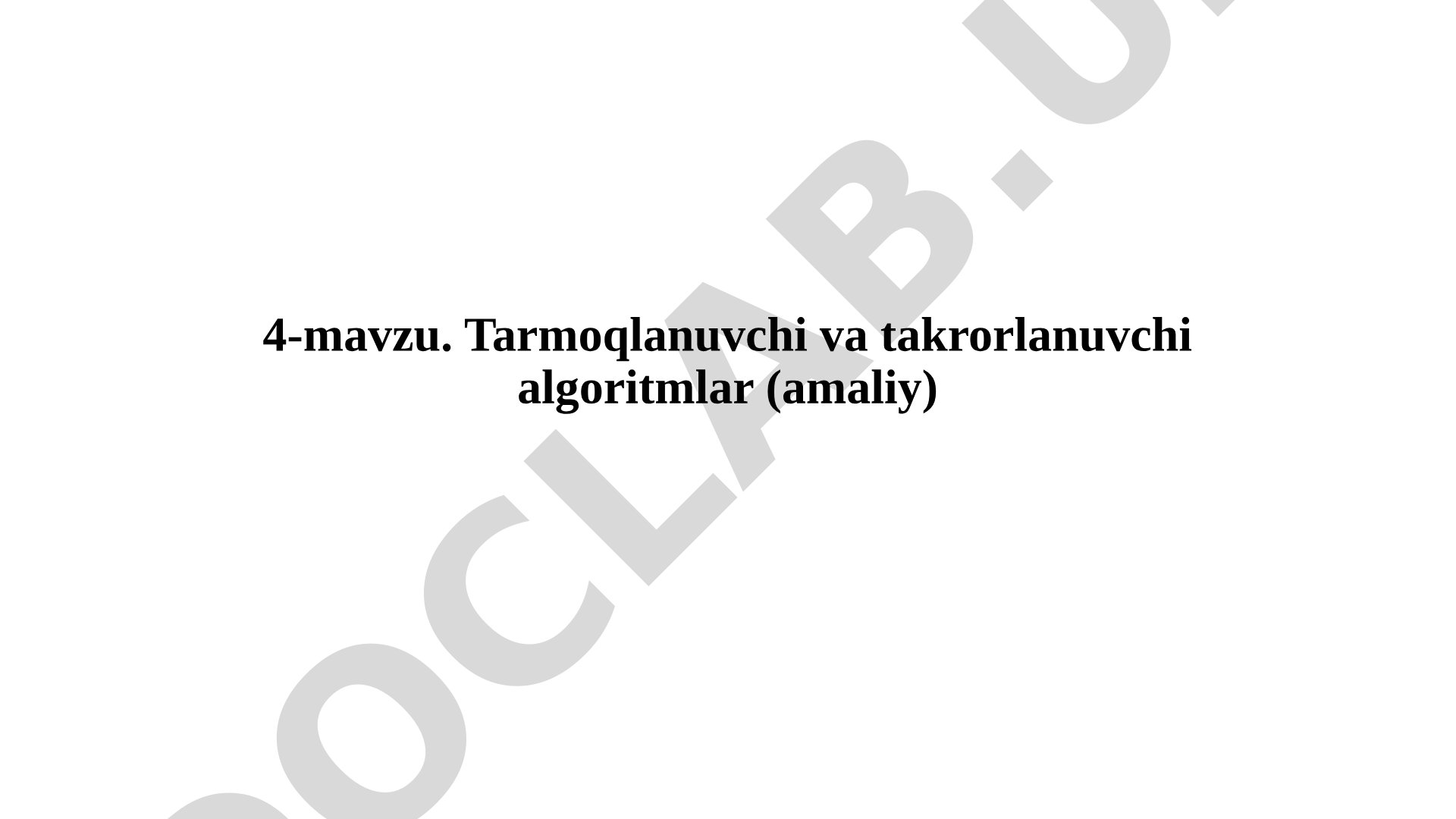 Tarmoqlanuvchi va takrorlanuvchi algoritmlar (amaliy)
