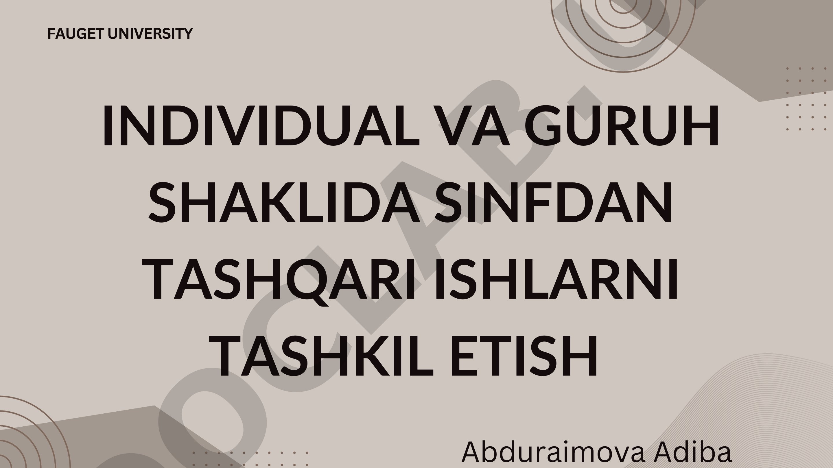 Individual va guruh shaklida sinfdan tashqari ishlarni tashkil etish