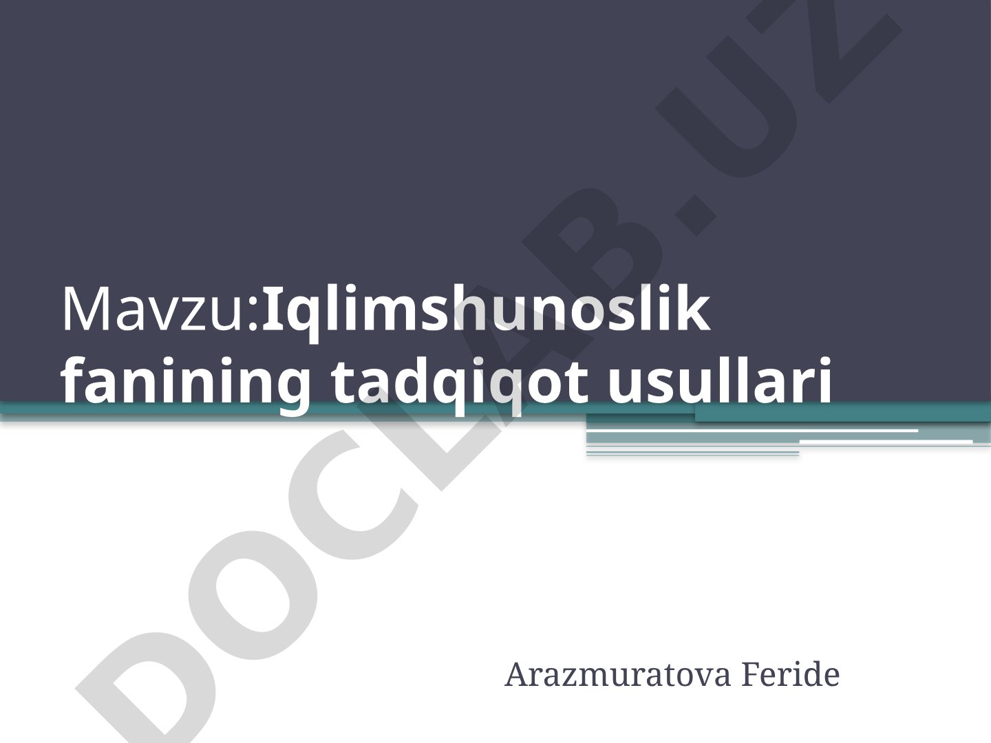 Iqlimshunoslik fanining tadqiqot usullari