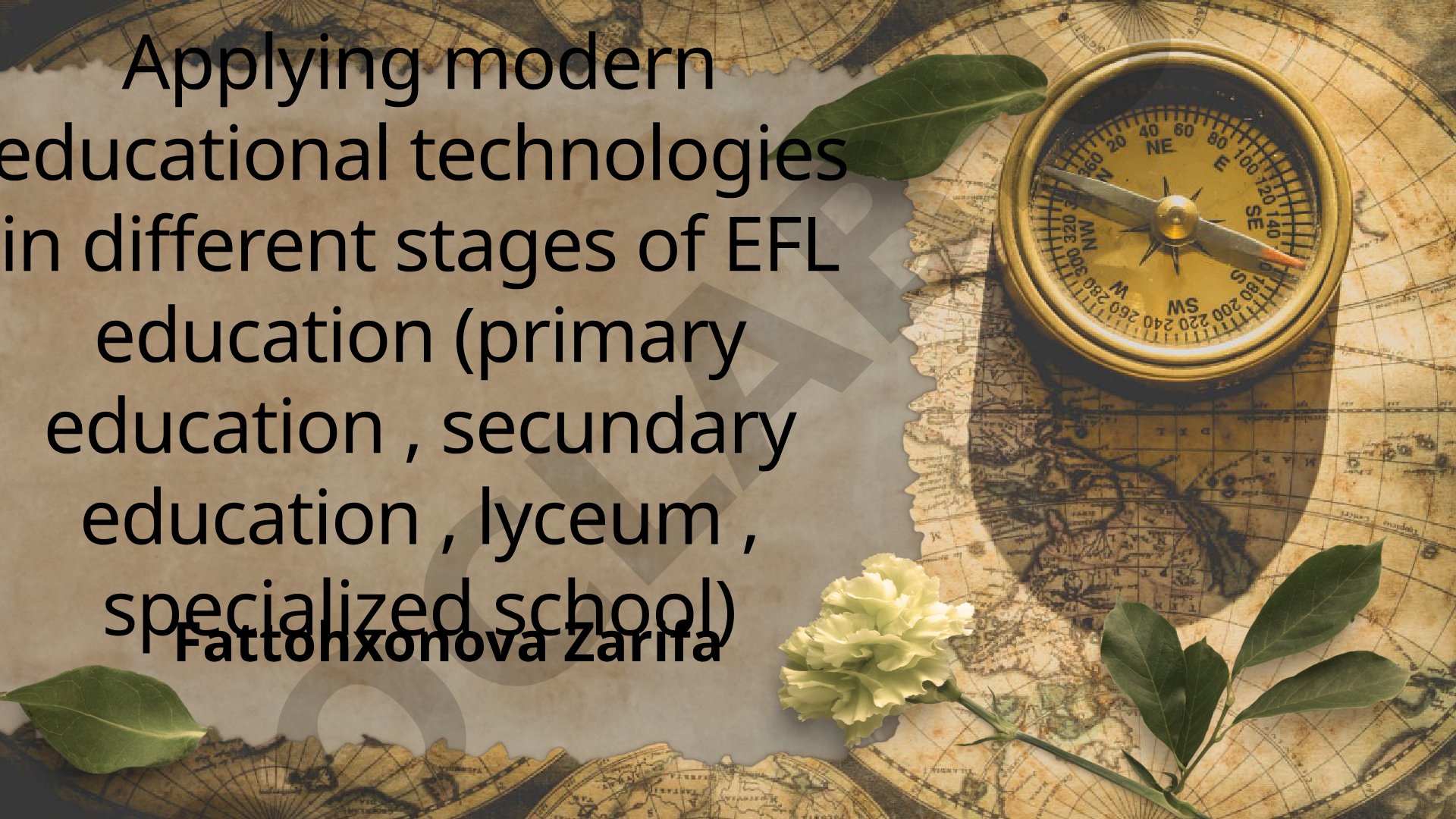 Applying modern educational technologies in different stages of EFL education