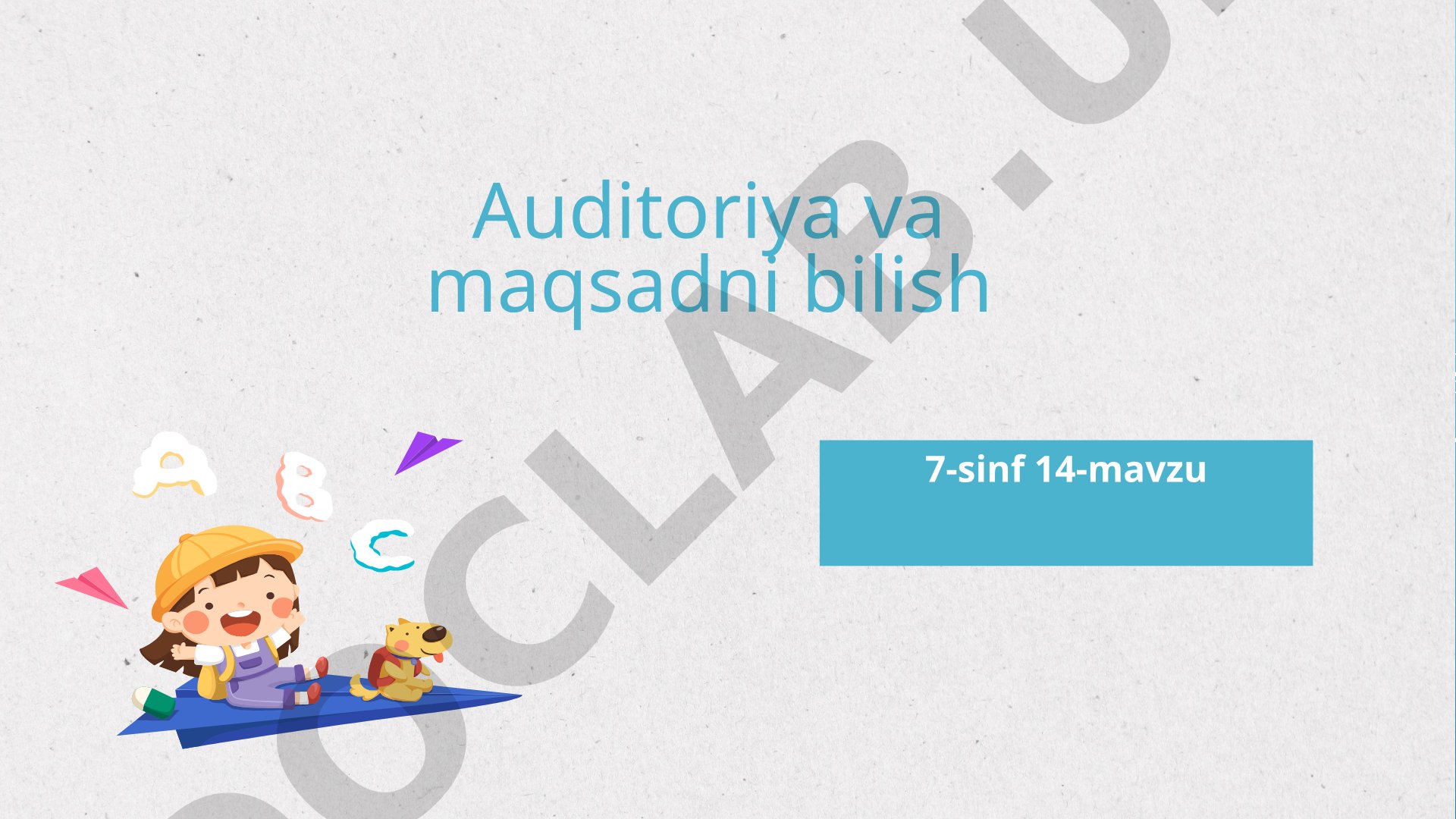 Auditoriya va maqsadni bilish