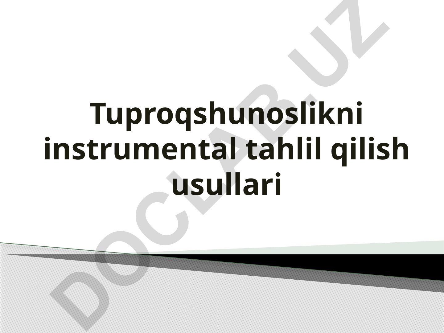 Tuproqshunoslikni instrumental tahlil qilish usullari