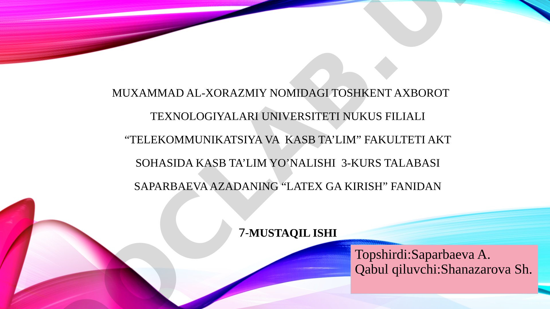 LaTex ga kirish fanidan 7-Mustaqil ish: Jadvallar turlari
