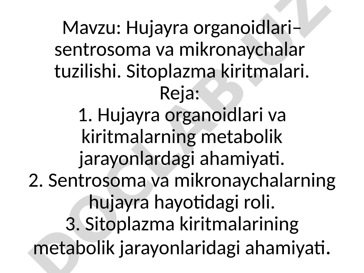 Hujayra organoidlari – sentrosoma va mikronaychalar tuzilishi. Sitoplazma kiritmalari