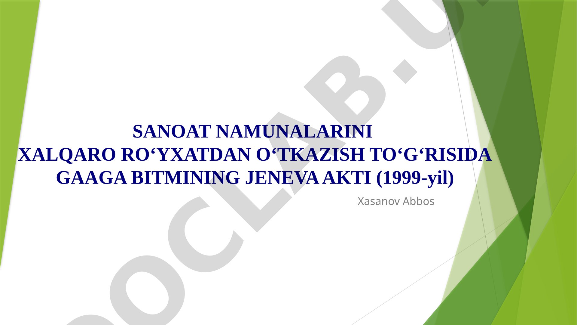 Sanoat namunalarini xalqaro roʻyxatdan oʻtkazish toʻgʻrisida Gaaga bitmining Jeneva akti (1999-yil)