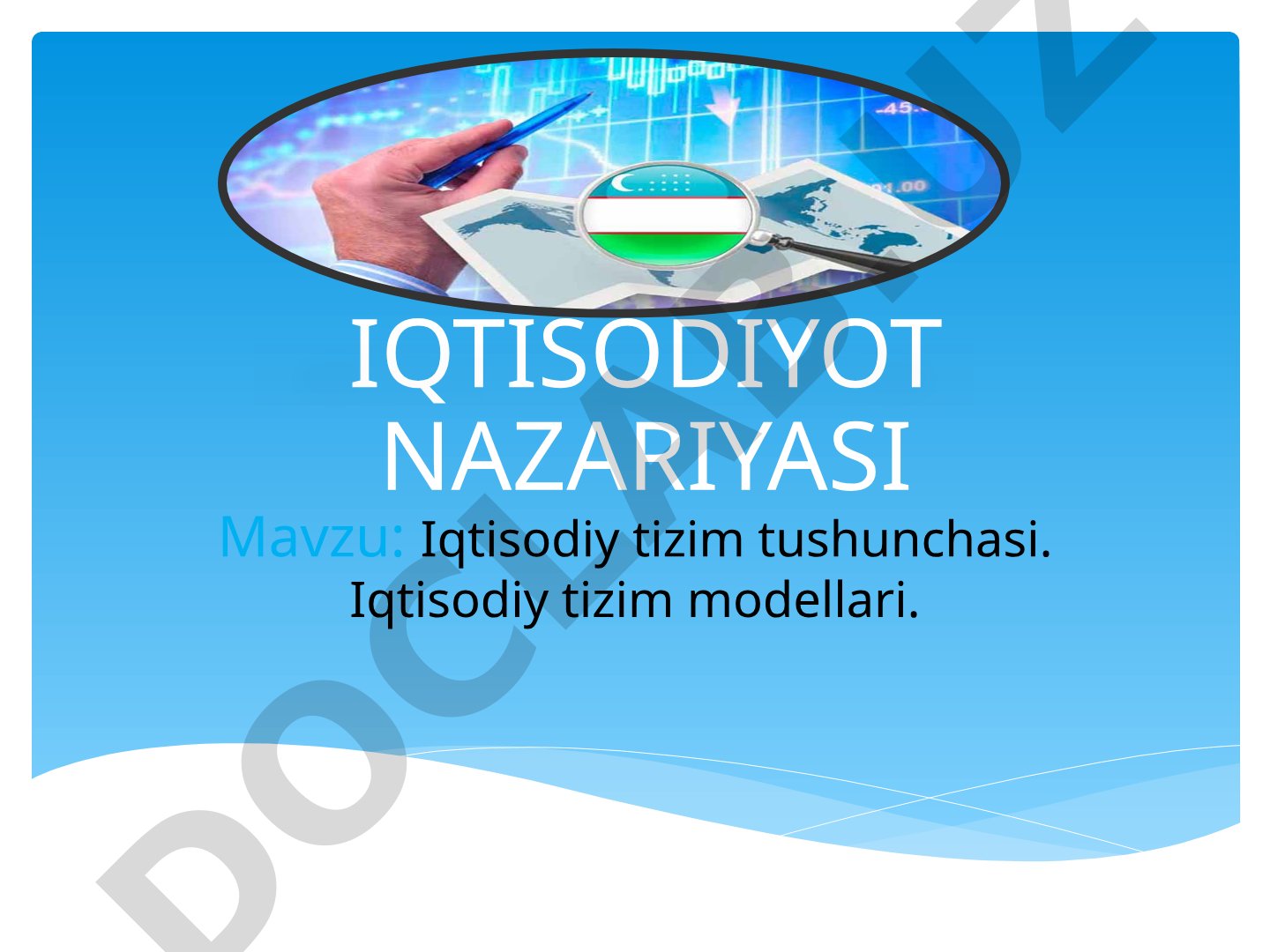 Iqtisodiy tizim tushunchasi. Iqtisodiy tizim modellari.