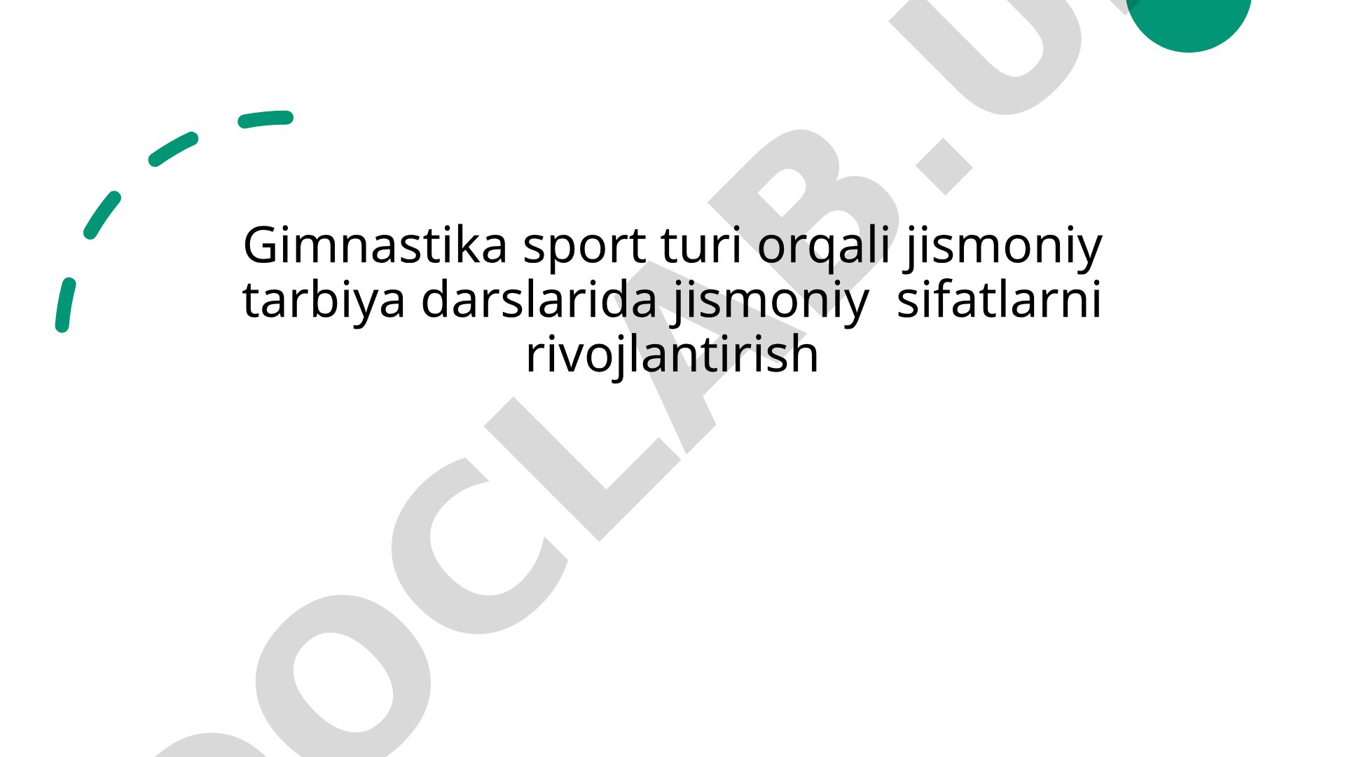 Gimnastika sport turi orqali jismoniy tarbiya darslarida jismoniy sifatlarni rivojlantirish