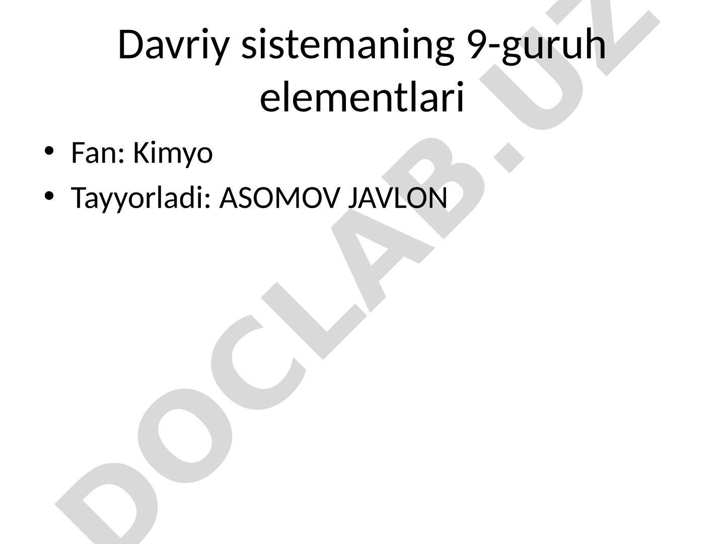 Davriy sistemaning 9-guruh elementlari