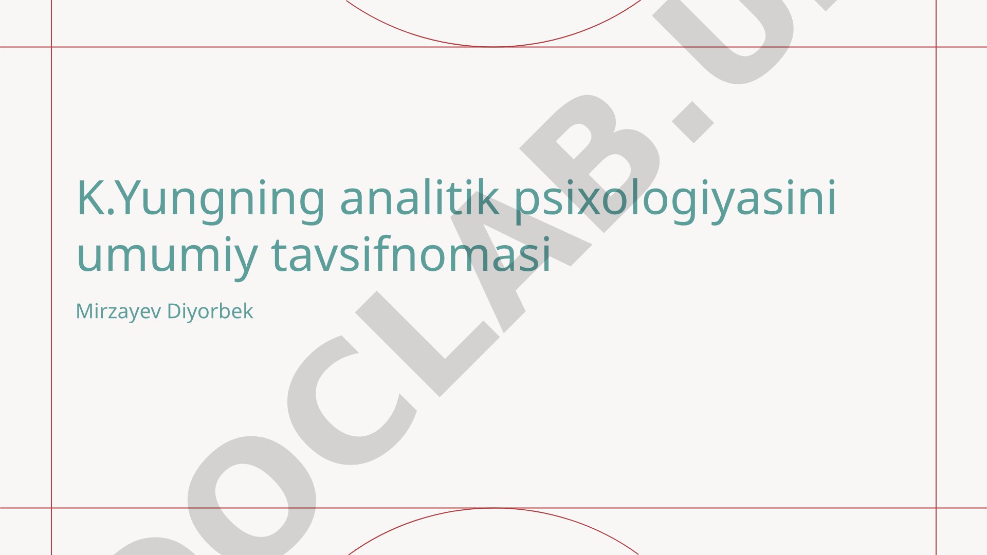 K.Yungning analitik psixologiyasini umumiy tavsifnomasi