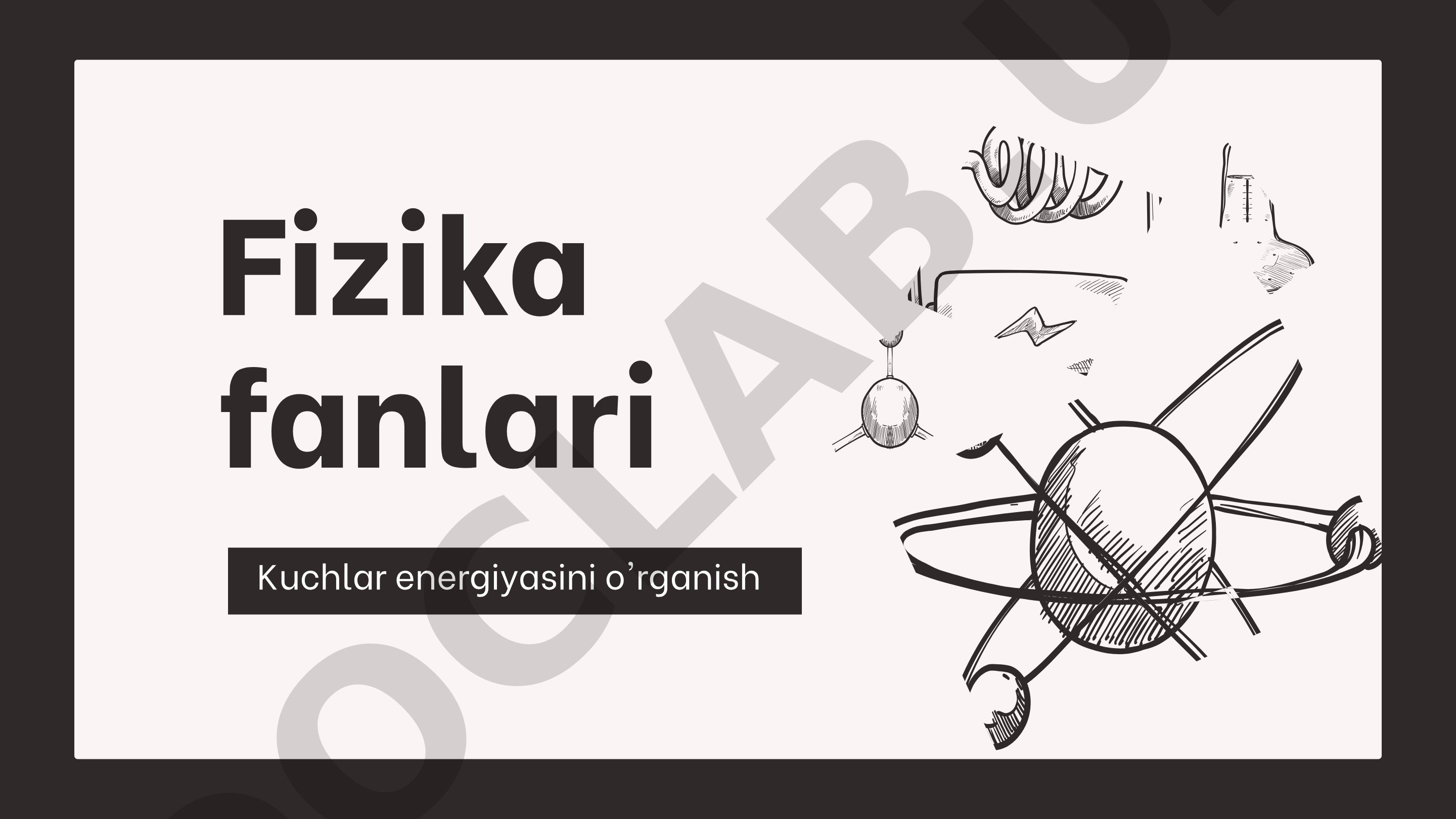 Fizika fanlari: kuchlar, energiya va harakat