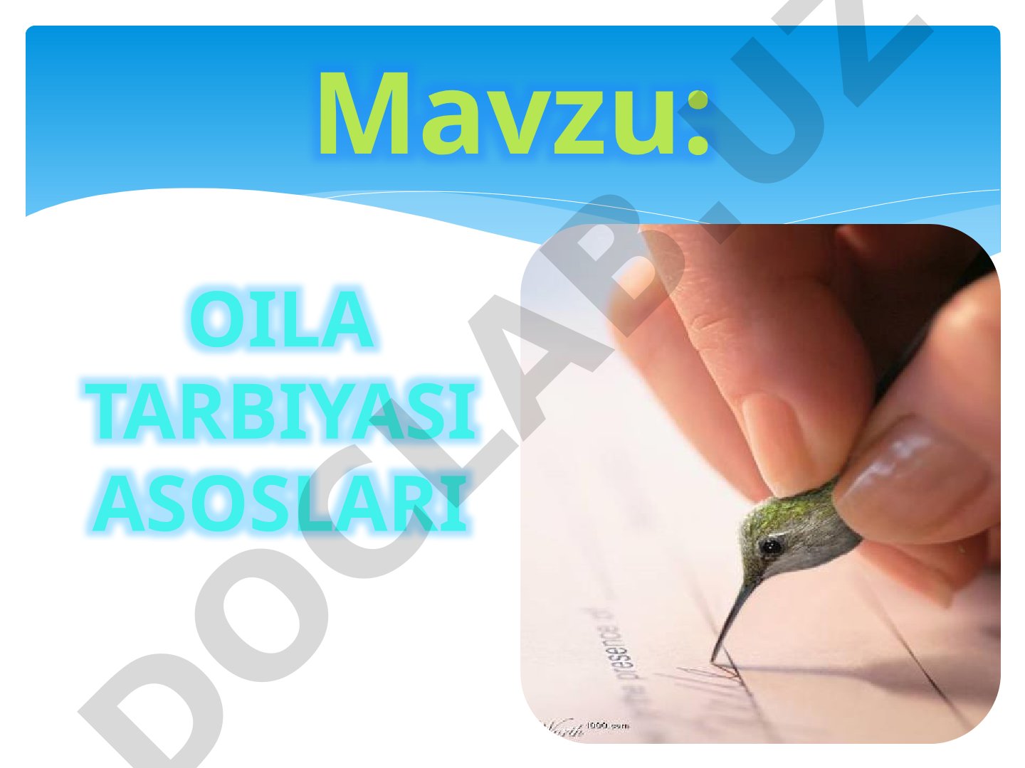 Oila tarbiyasi asoslari, maqsad va vazifalari, bolalarni tarbiyalashda oilaning o'rni