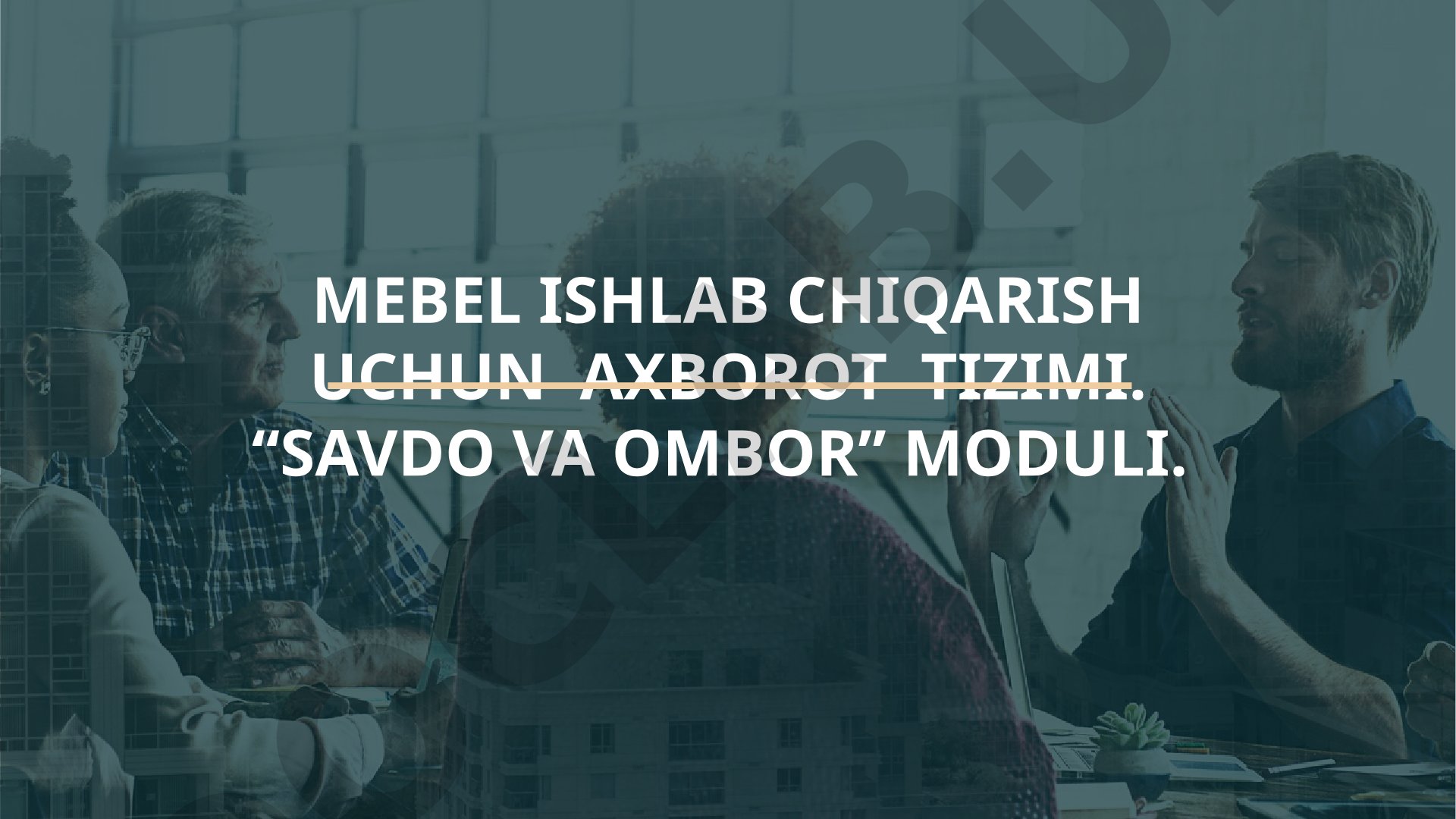 Mebel ishlab chiqarish uchun axborot tizimi. Savdo va ombor moduli