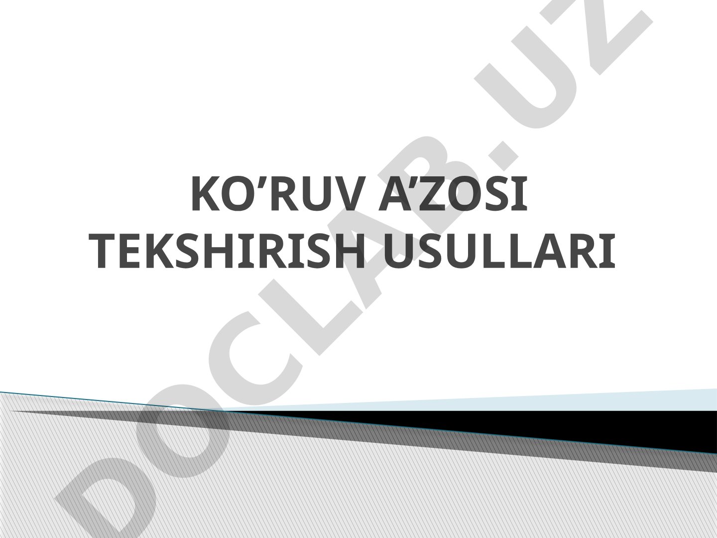 Ko‘ruv a’zosi tekshirish usullari