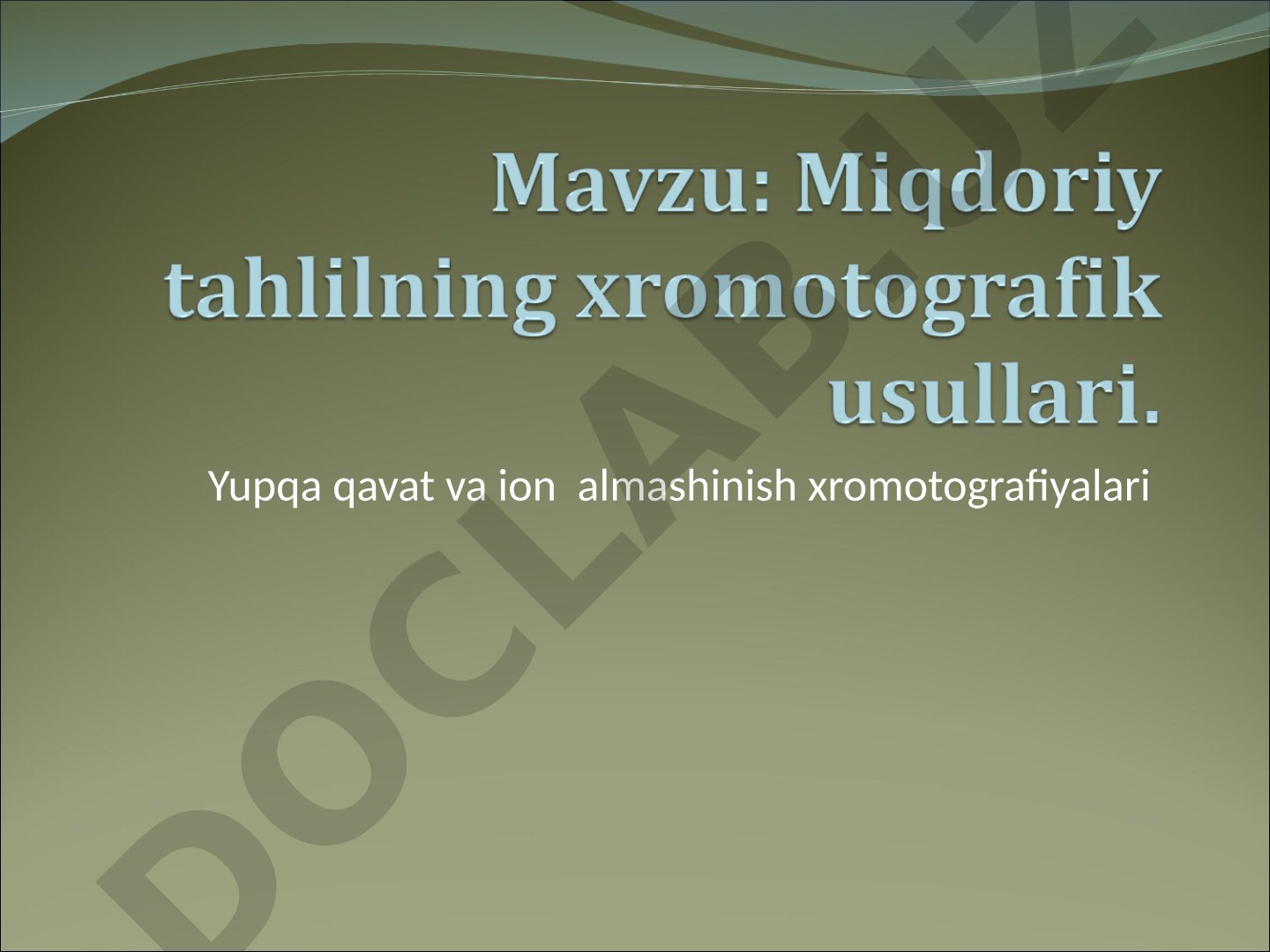 Yupqa qavat va ion almashinish xromotografiyalari