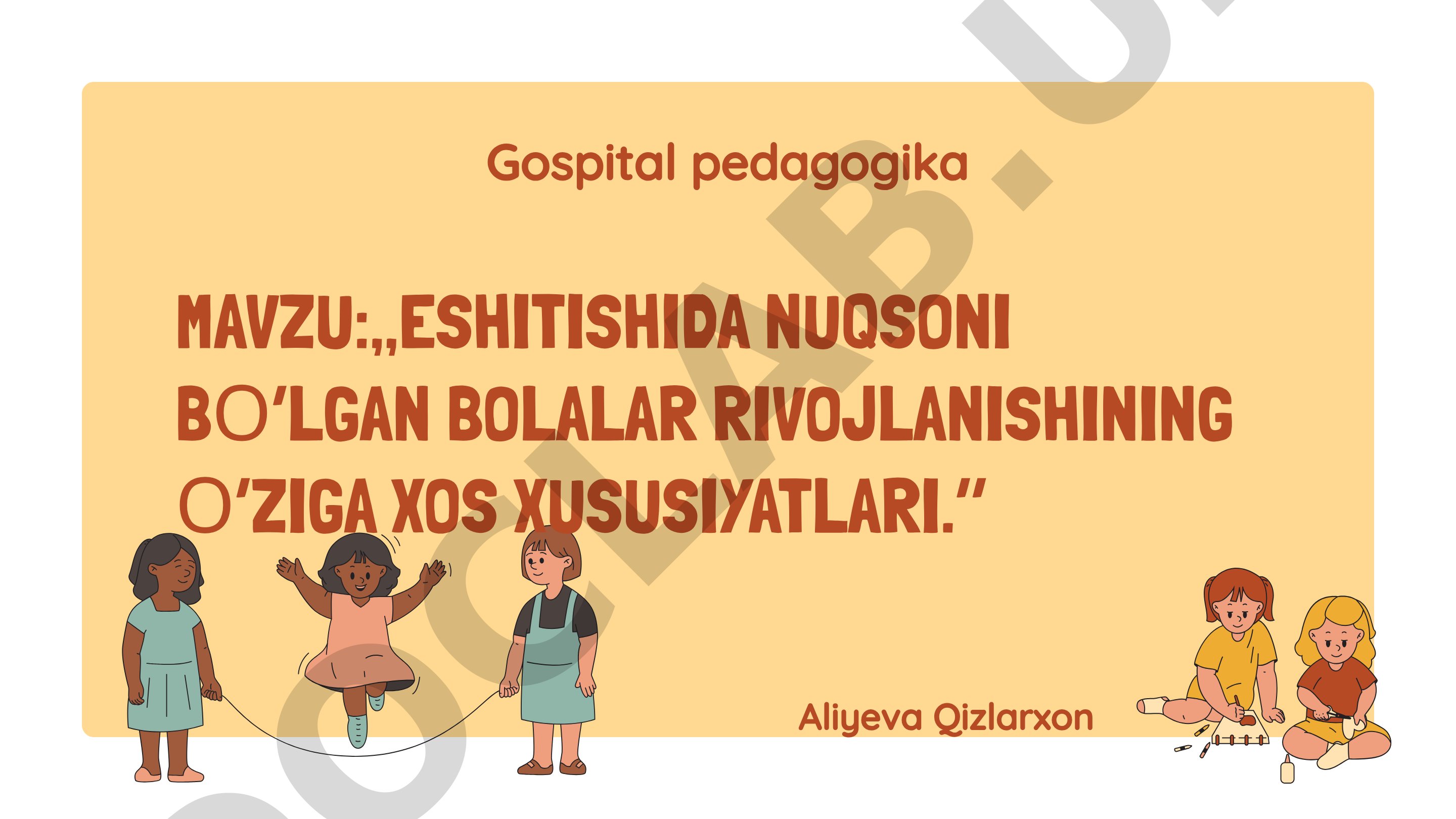 Eshitishida nuqsoni bo‘lgan bolalar rivojlanishining o‘ziga xos xususiyatlari