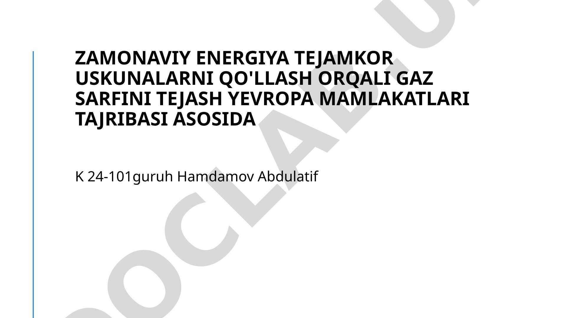 Zamonaviy energiya tejamkor uskunalarni qo'llash orqali gaz sarfini tejash Yevropa mamlakatlari tajribasi asosida