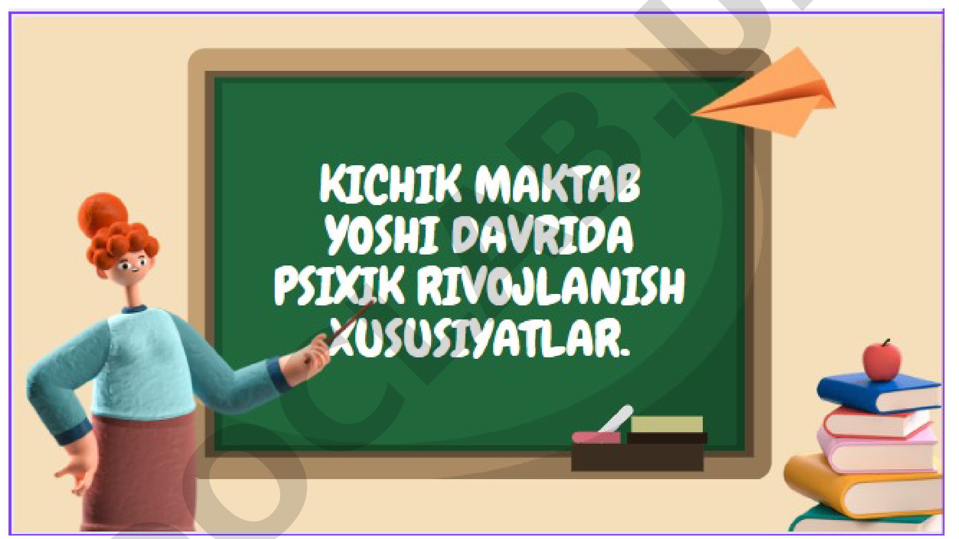 Kichik maktab yoshi davrida psixik rivojlanish xususiyatlari