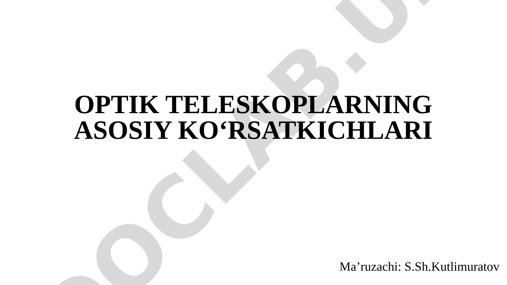 Optik teleskoplarning asosiy ko'rsatkichlari