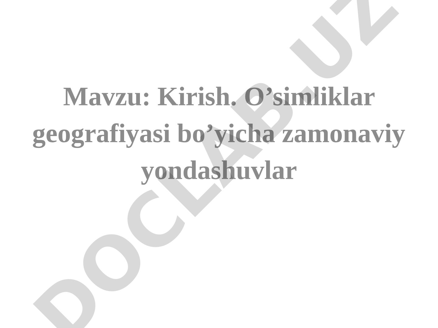 Kirish. O’simliklar geografiyasi bo’yicha zamonaviy yondashuvlar