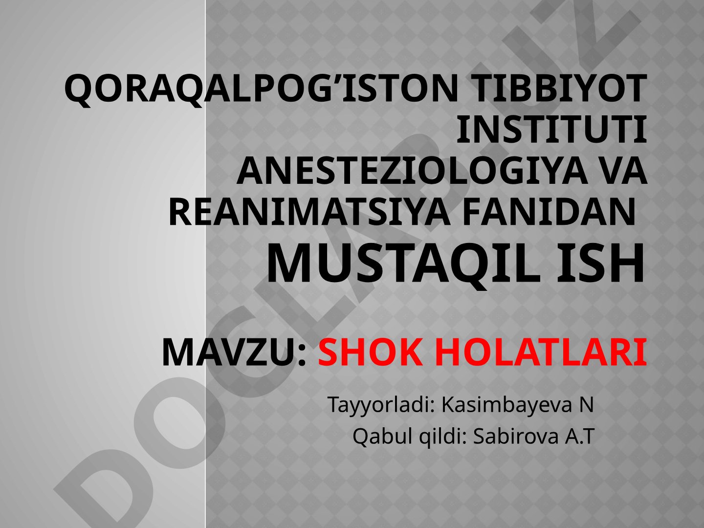 Shok turlari, belgilari, kechishi va gemodinamik variantlari haqida mustaqil ish