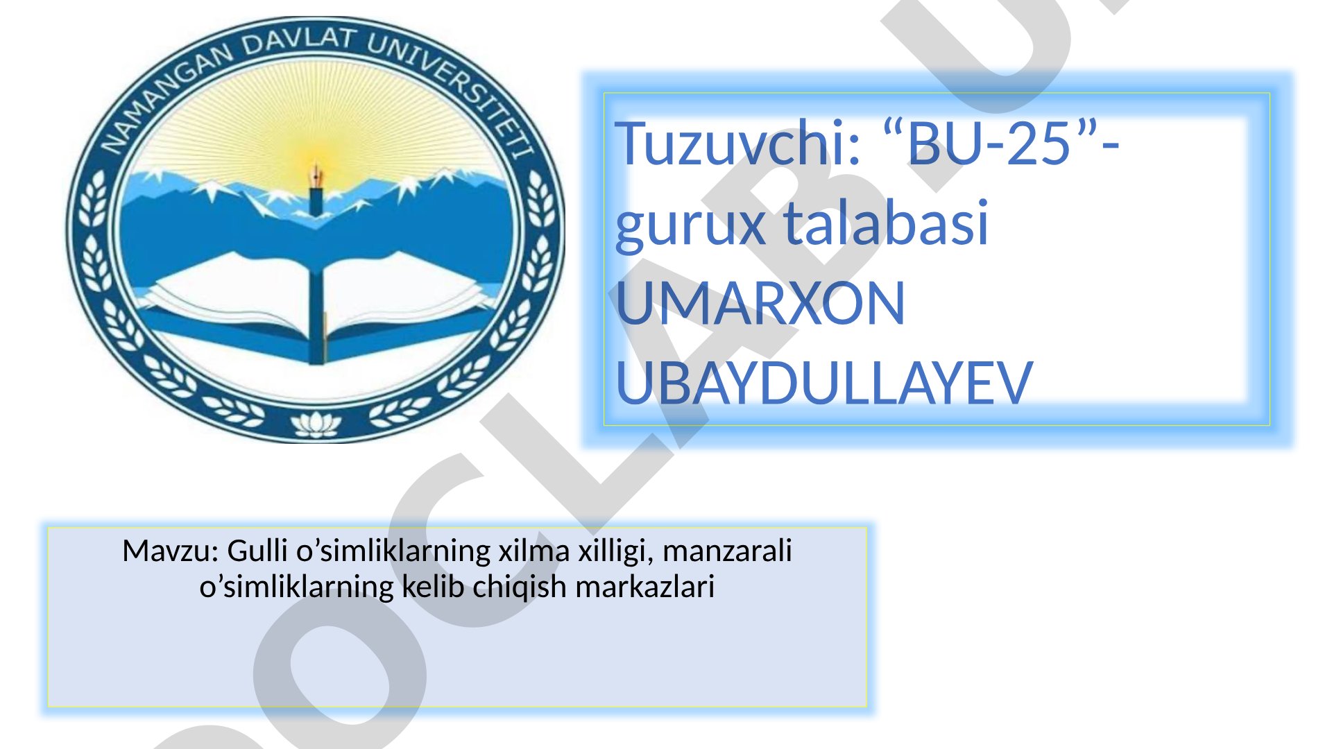 Gulli o’simliklarning xilma xilligi, manzarali o’simliklarning kelib chiqish markazlari