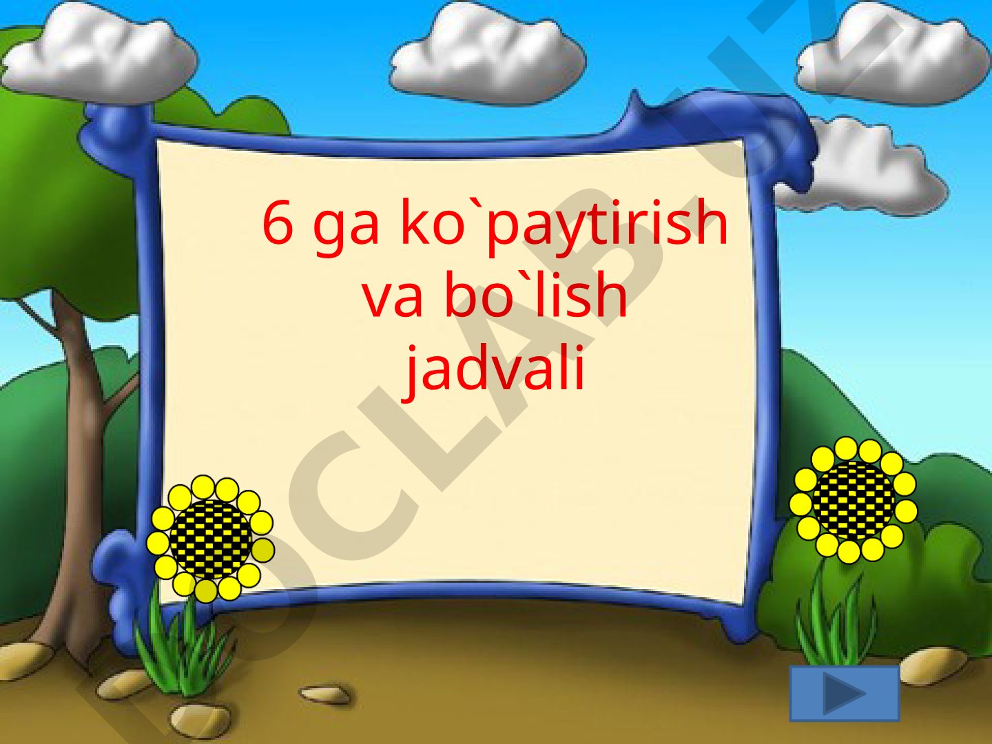 6 ga ko`paytirish va bo`lish jadvali