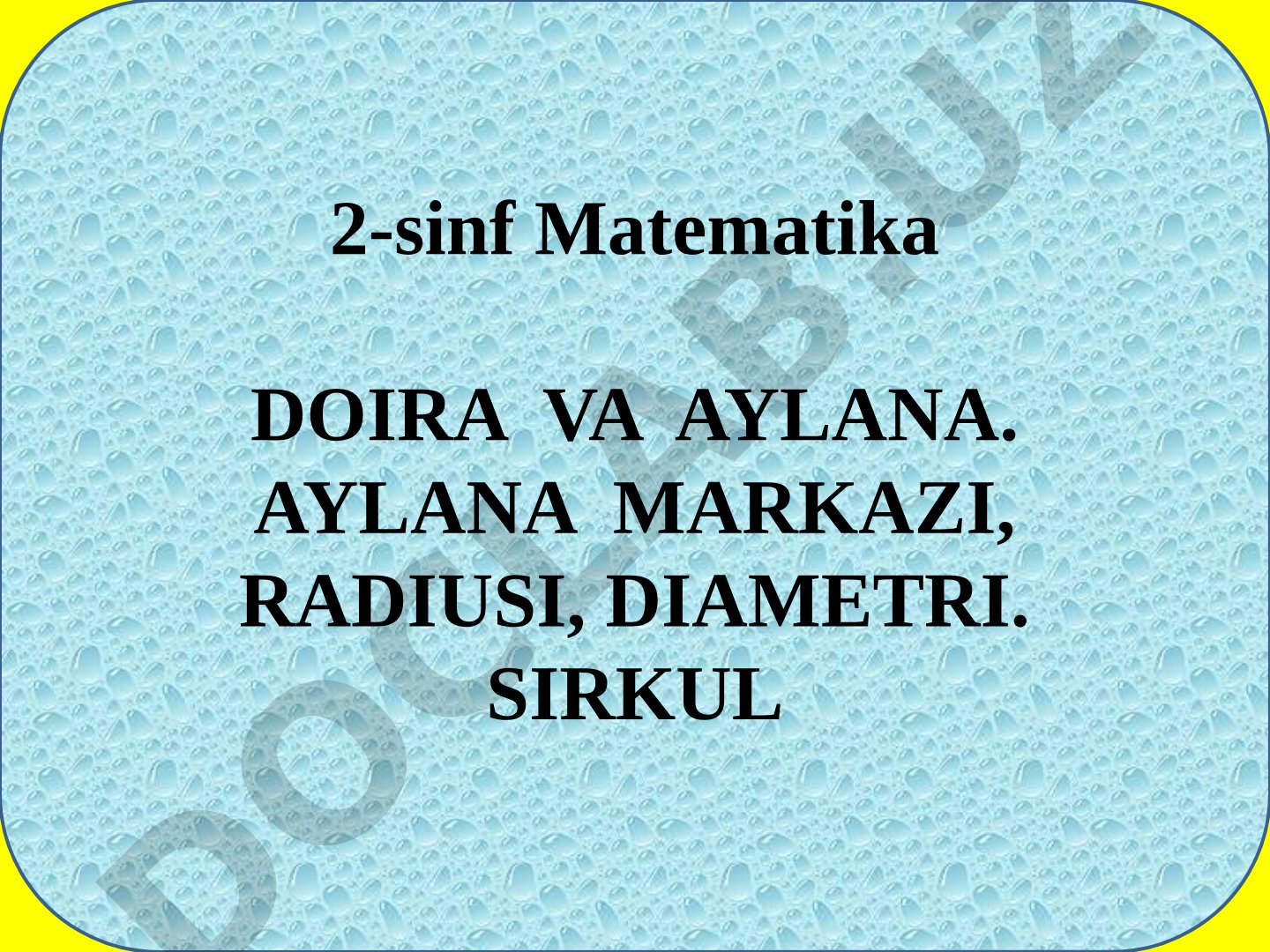 Doira va aylana. Aylana markazi, radiusi, diametri. Sirkul