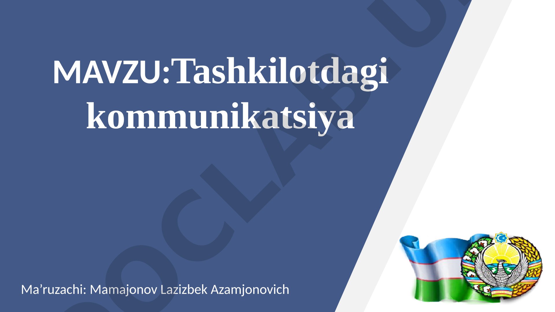 Tashkilotda kommunikatsiya jarayoni, xodimlar munosabatlari, muloqot qobiliyatlari va