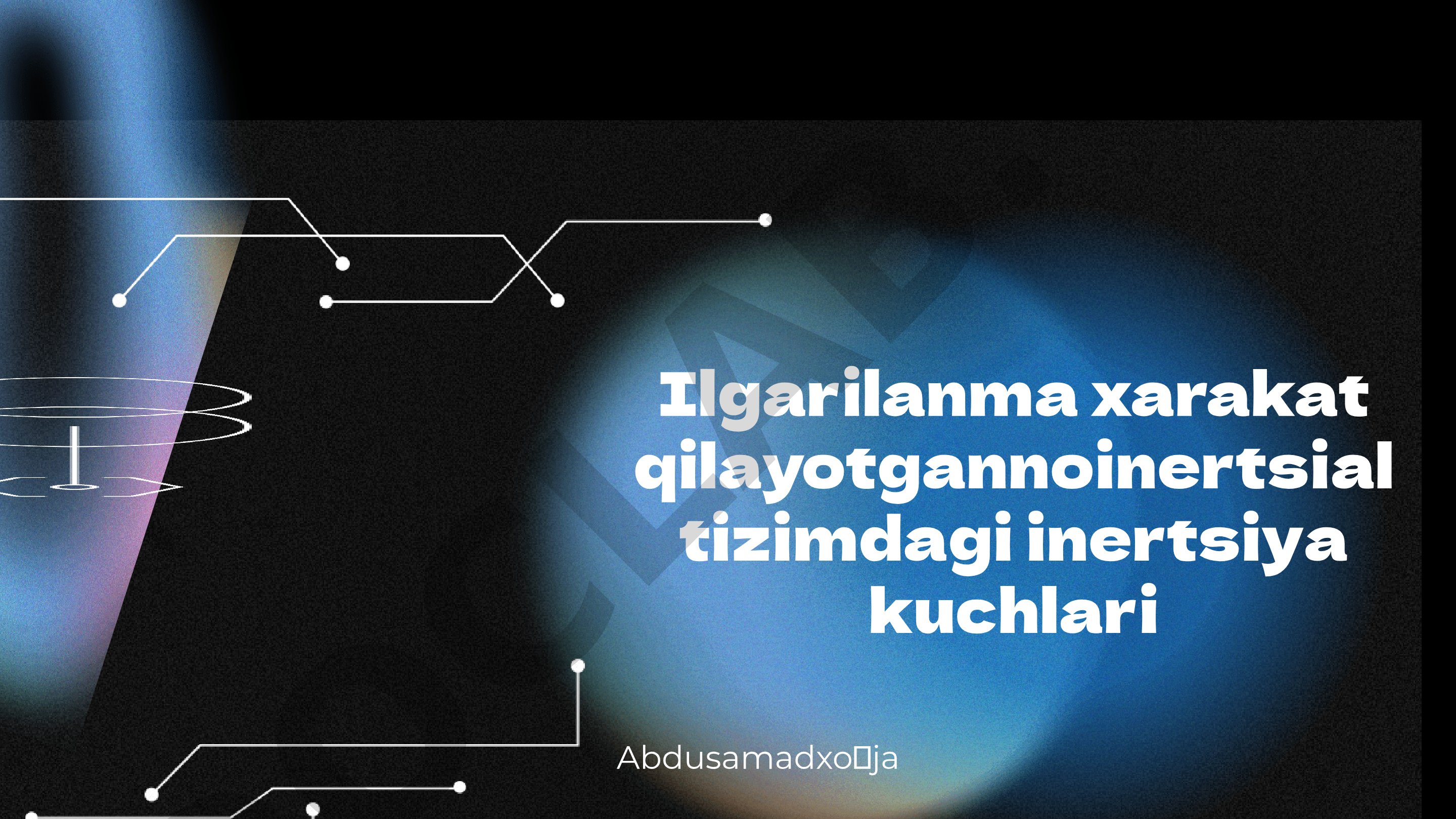 Ilgarilanma xarakat qilayotgannoinertsial tizimdagi inertsiya kuchlari