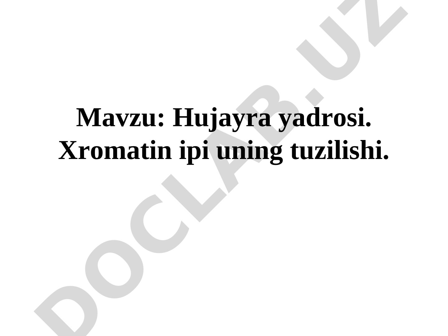 Hujayra yadrosi. Xromatin ipi uning tuzilishi