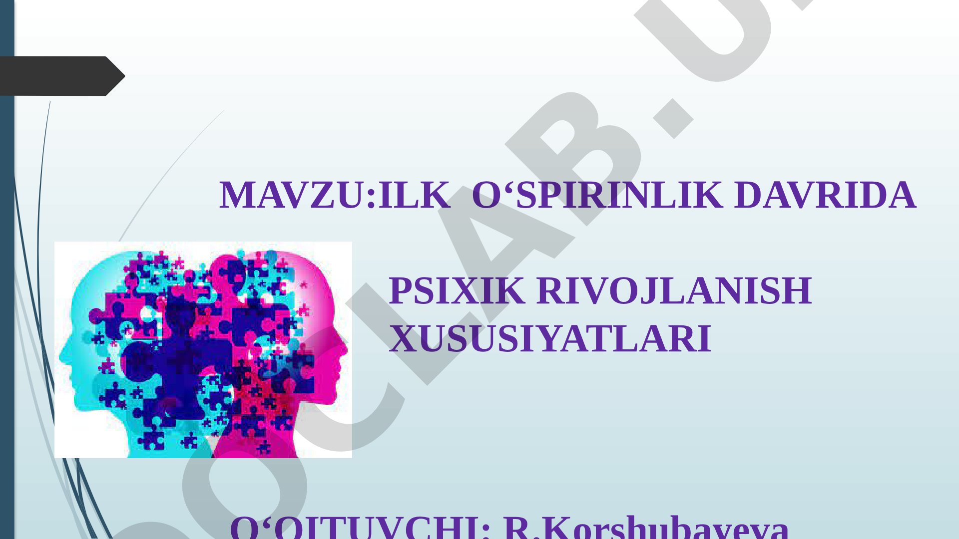 Ilk o‘spirinlik davrida psixik rivojlanish xususiyatlari