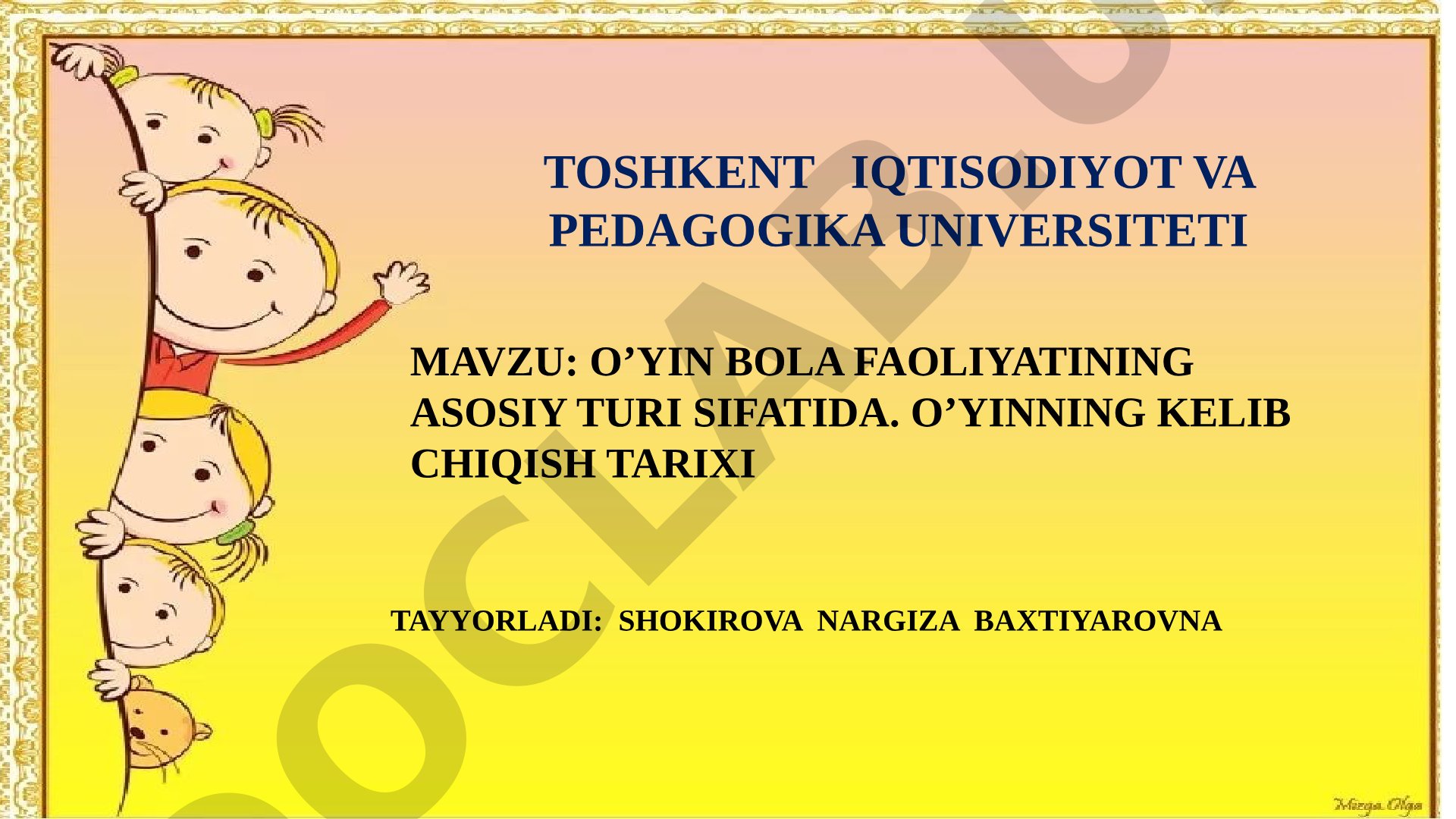 O'yin bola faoliyatining asosiy turi sifatida. O'yinning kelib chiqish tarixi