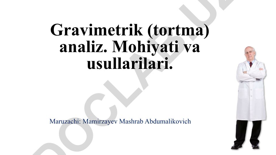 Gravimetrik analizning mohiyati va usullari