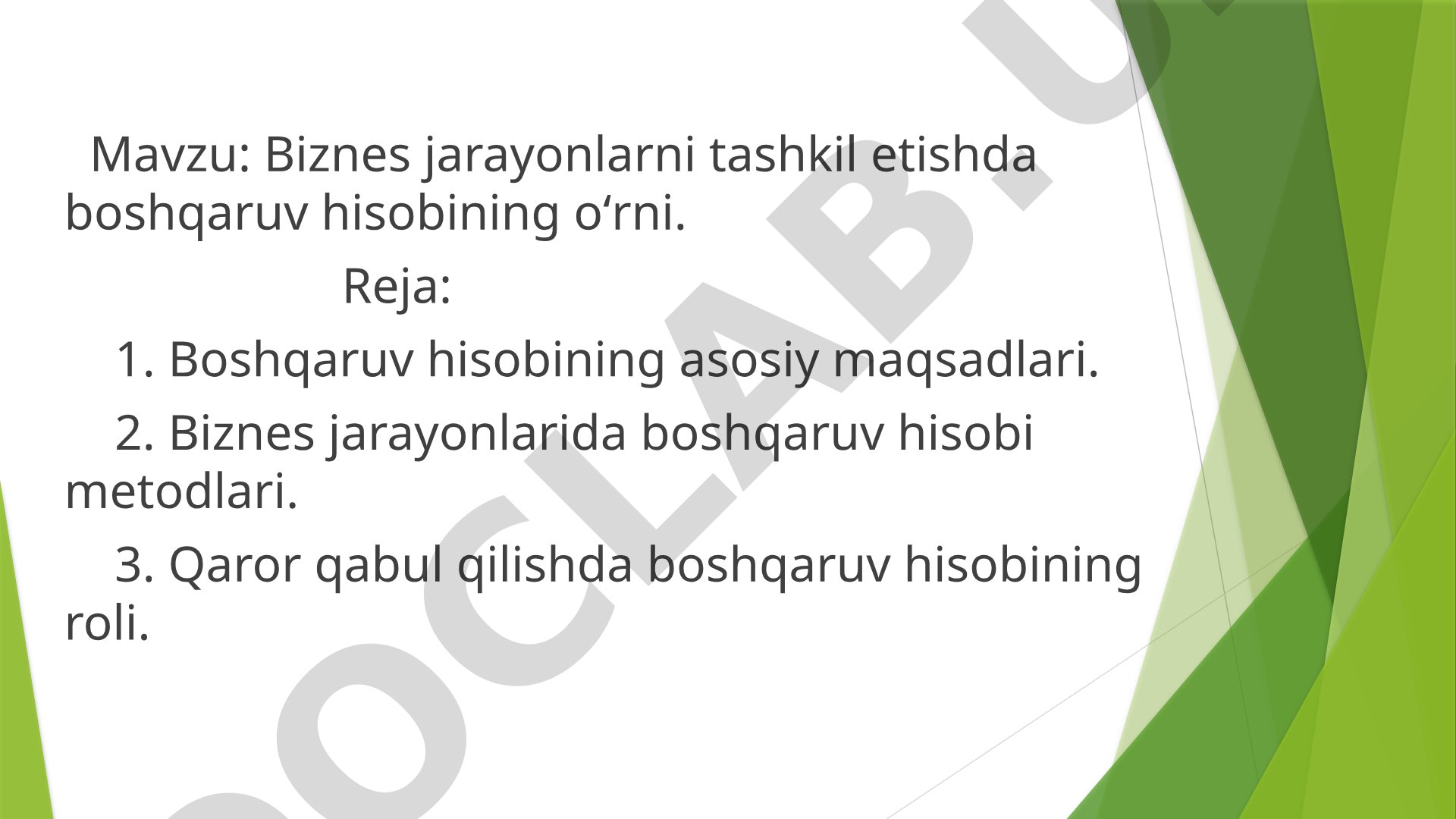 Biznes jarayonlarni tashkil etishda boshqaruv hisobining o'rni