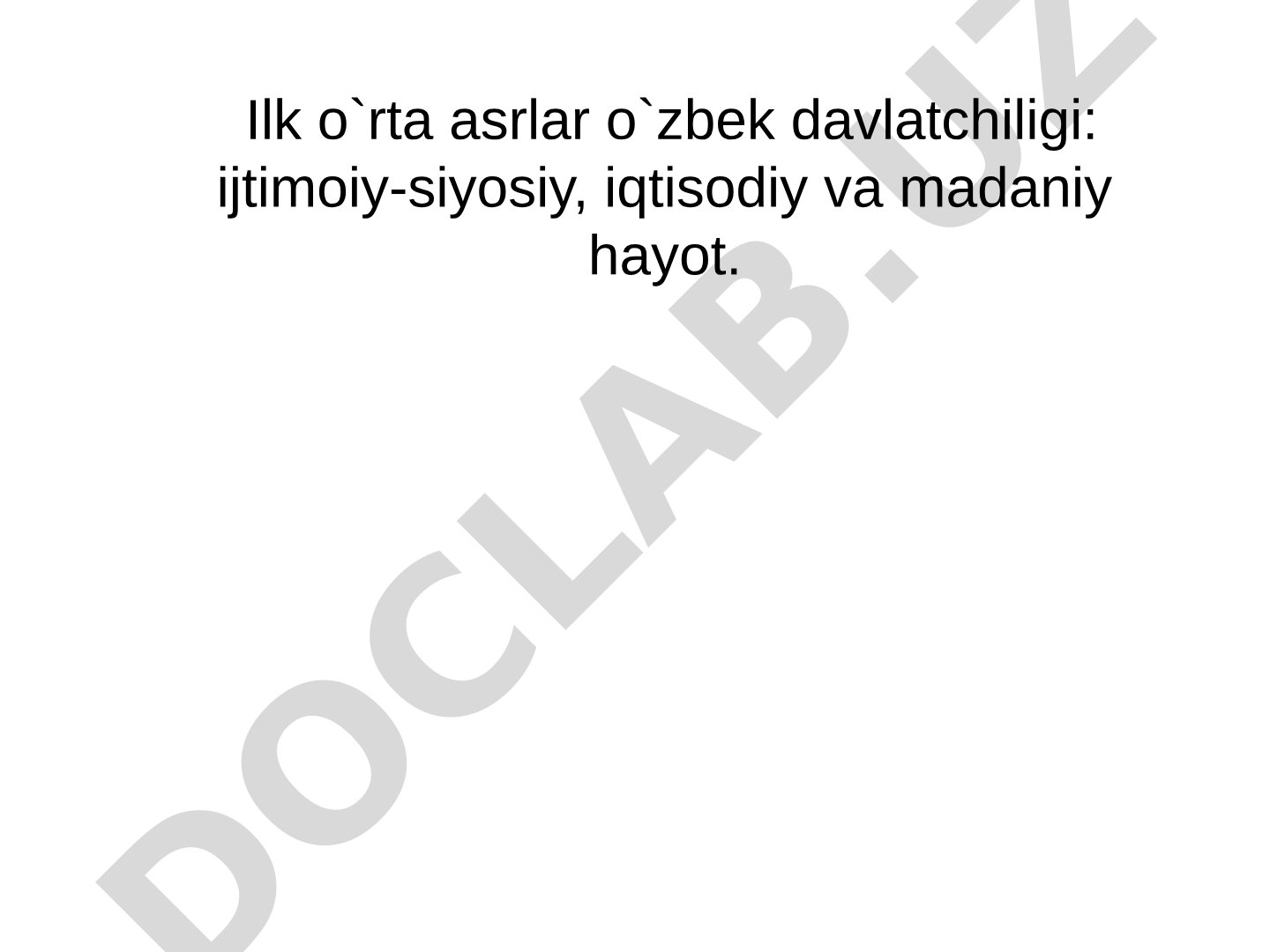 Ilk o'rta asrlar o'zbek davlatchiligi: ijtimoiy-siyosiy, iqtisodiy va madaniy hayot