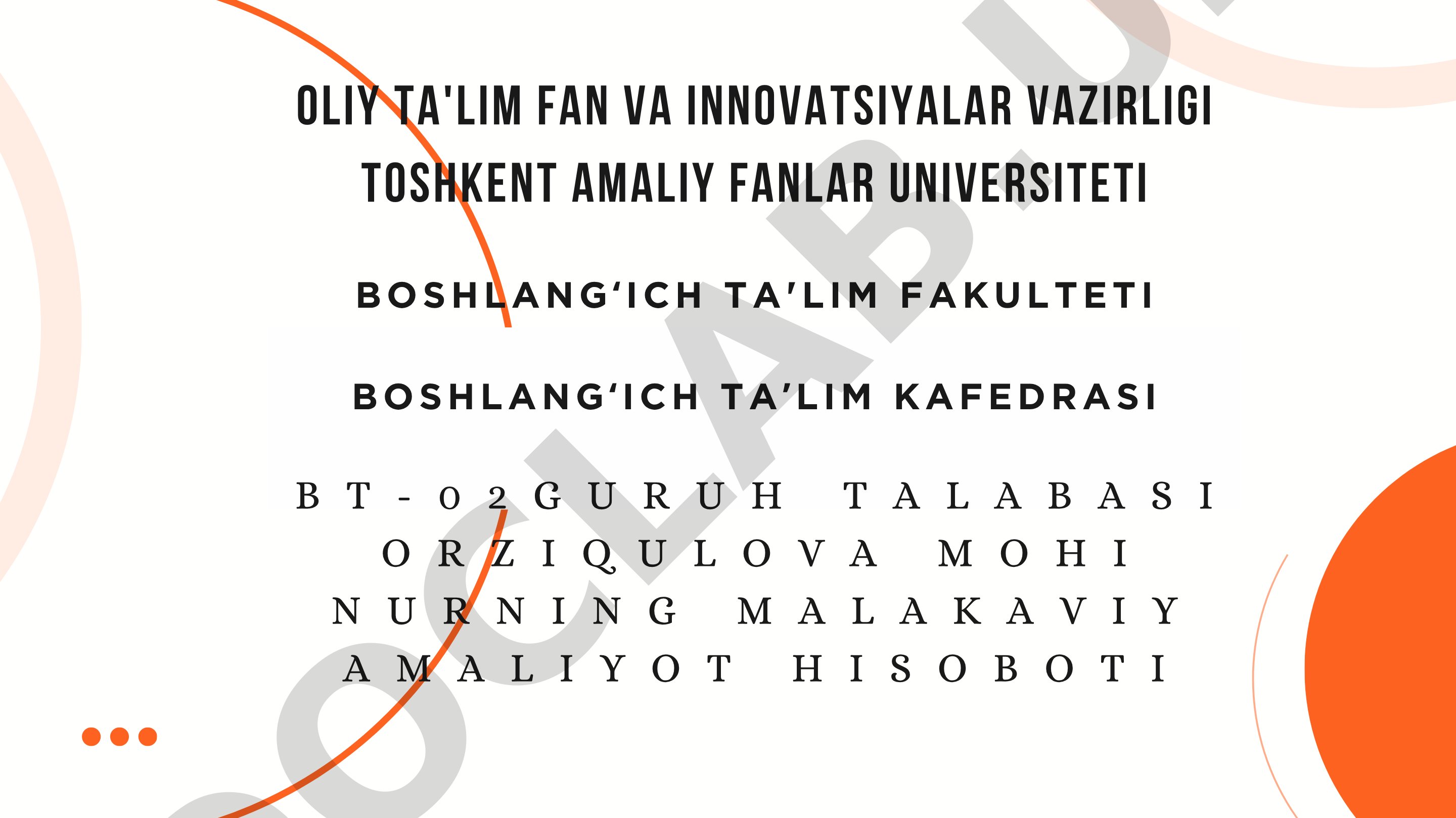 Amaliyot joyi, o'rganilgan natijalar va xulosa haqida hisobot