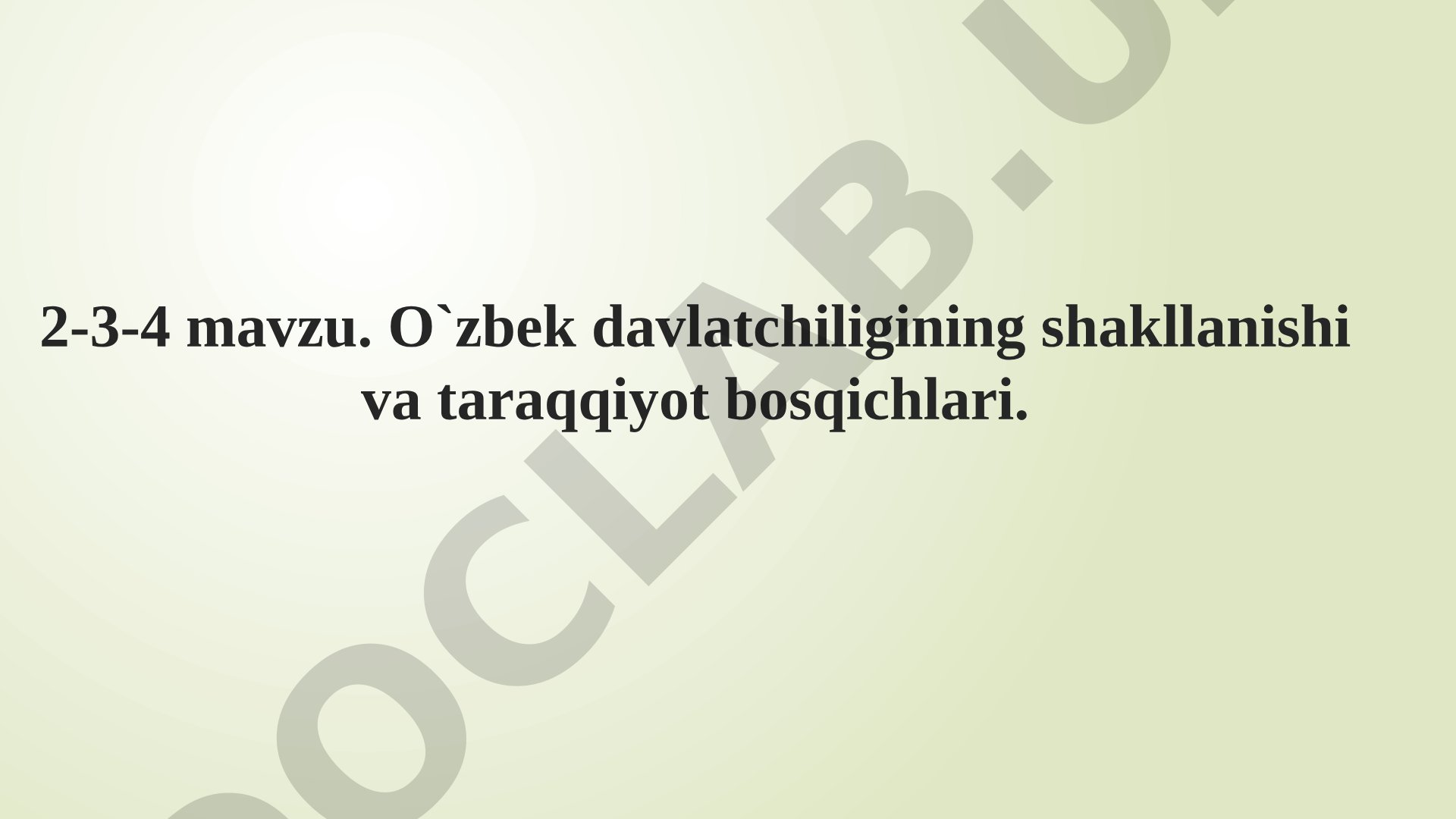 O'zbek davlatchiligining shakllanishi va taraqqiyot bosqichlari