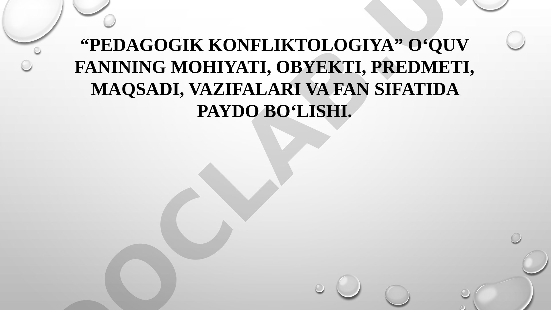 Pedagogik konfliktologiya o‘quv fanining mohiyati, obyekti, predmeti, maqsadi, vazifalari va fan sifatida paydo bo‘lishi
