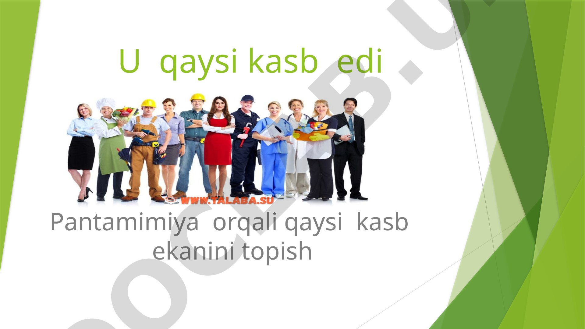 U qaysi kasb edi