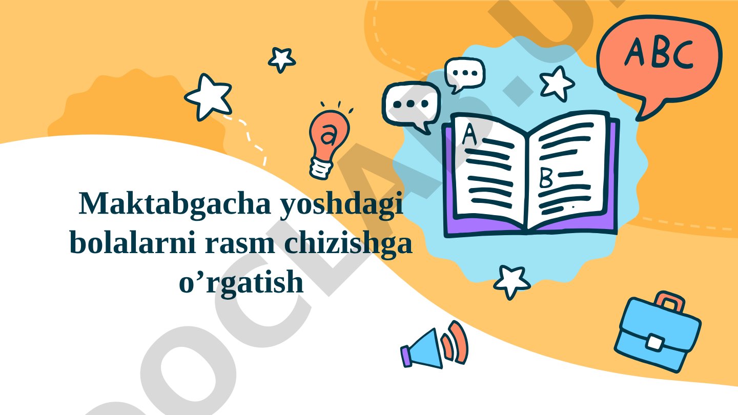 Maktabgacha yoshdagi bolalarni rasm chizishga o’rgatish