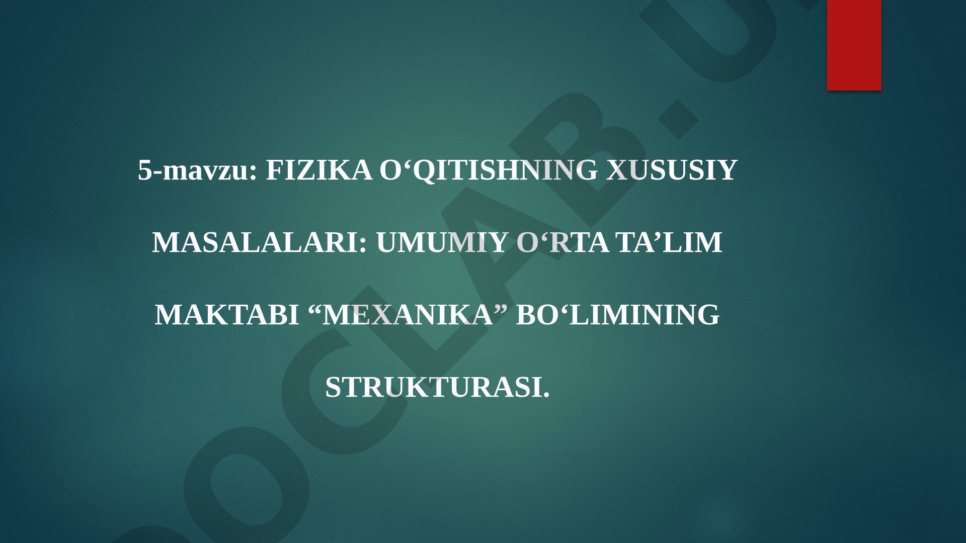Fizika o‘qitishning xususiy masalalari: umumiy o‘rta ta’lim maktabi “Mexanika” bo‘limining strukturasi